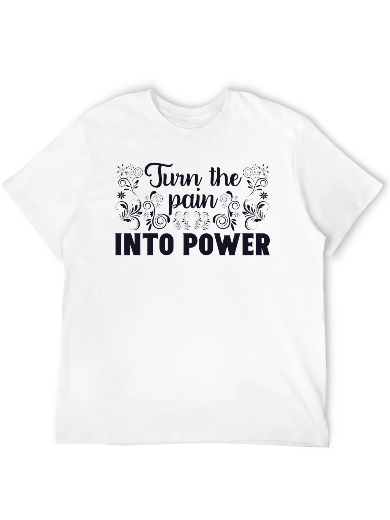 Black Graphic T-Shirt - Turn Pain Into Power