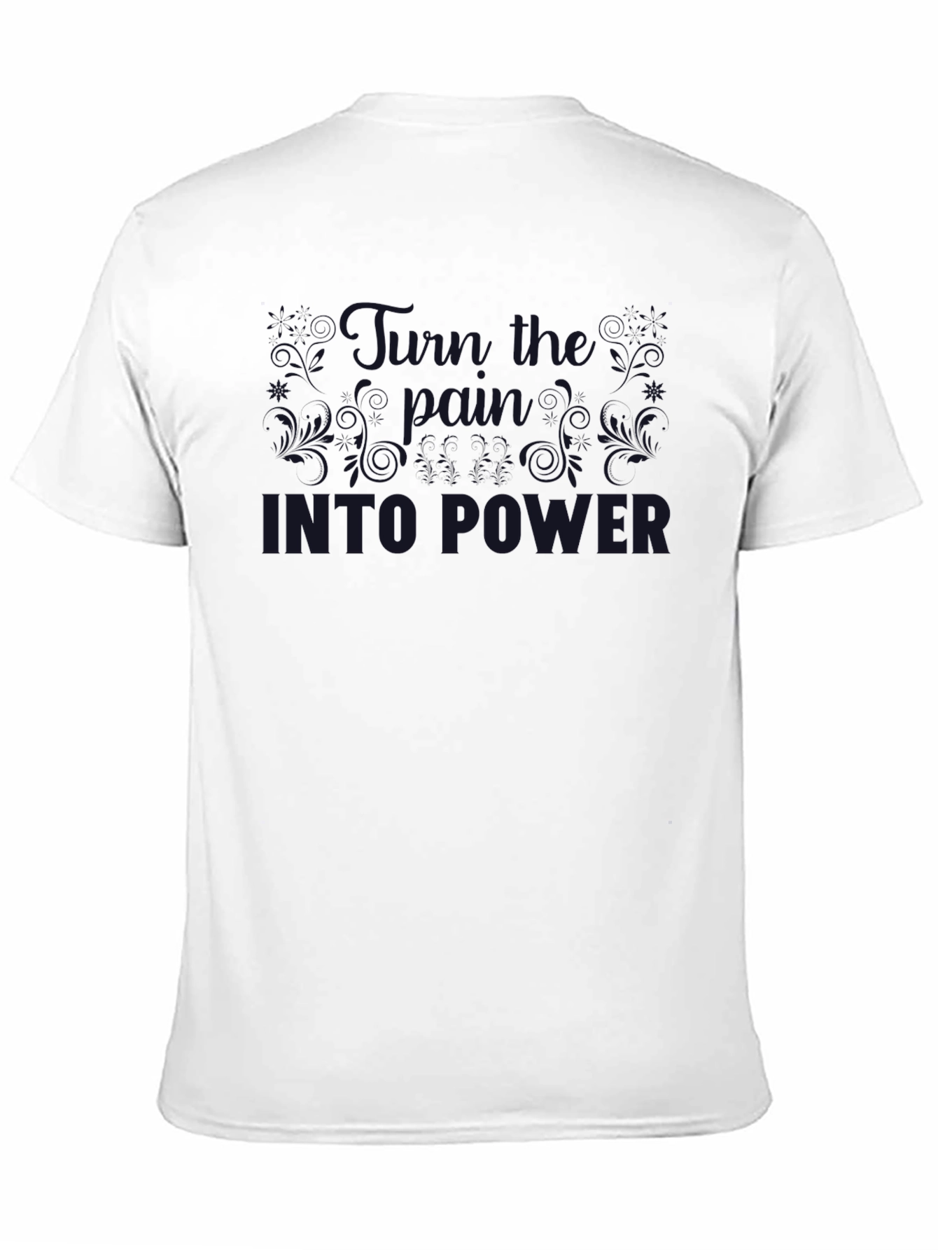 Black Graphic T-Shirt - Turn Pain Into Power