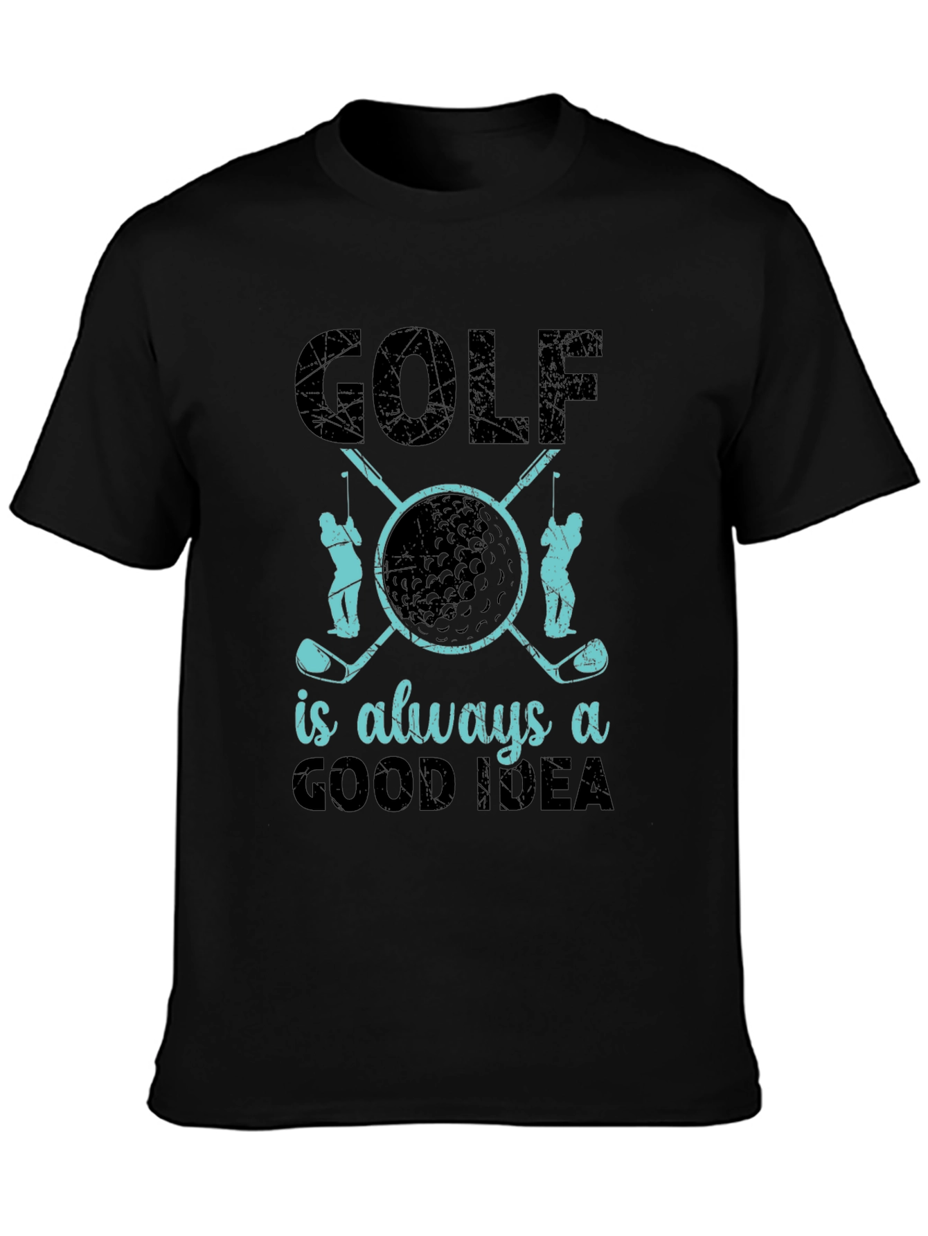 Golf is Always a Good Idea T-Shirt