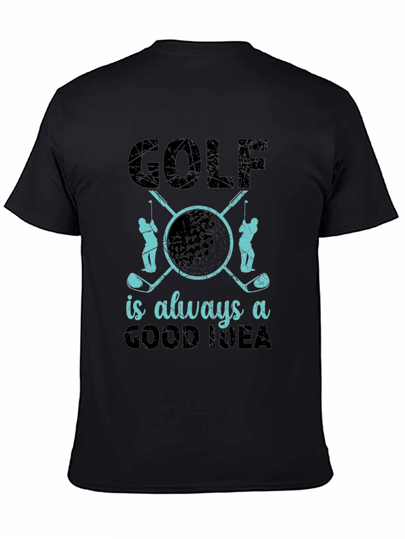 Golf is Always a Good Idea T-Shirt