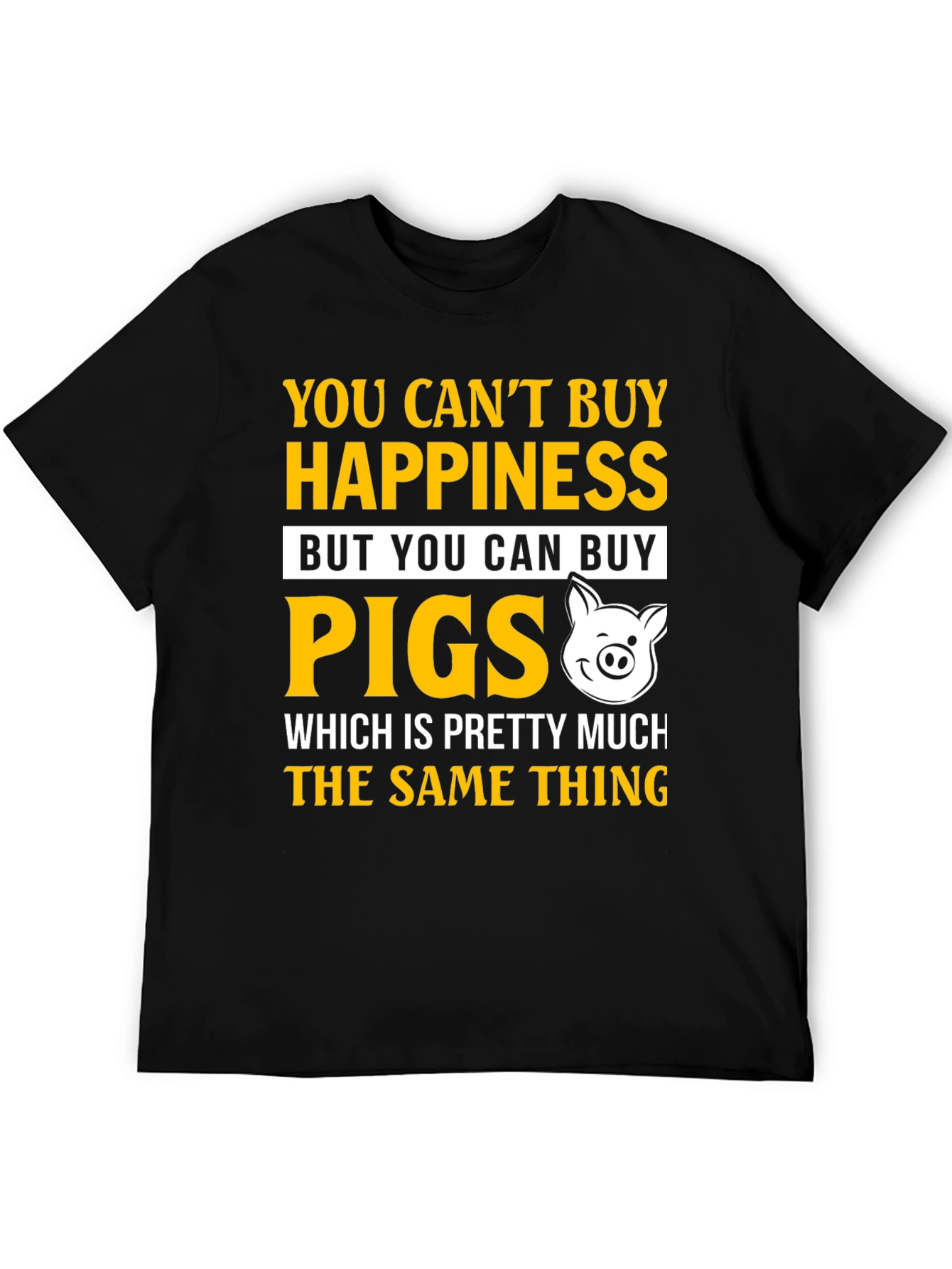 Funny Pig Lover T-Shirt: Happiness Is Pigs!