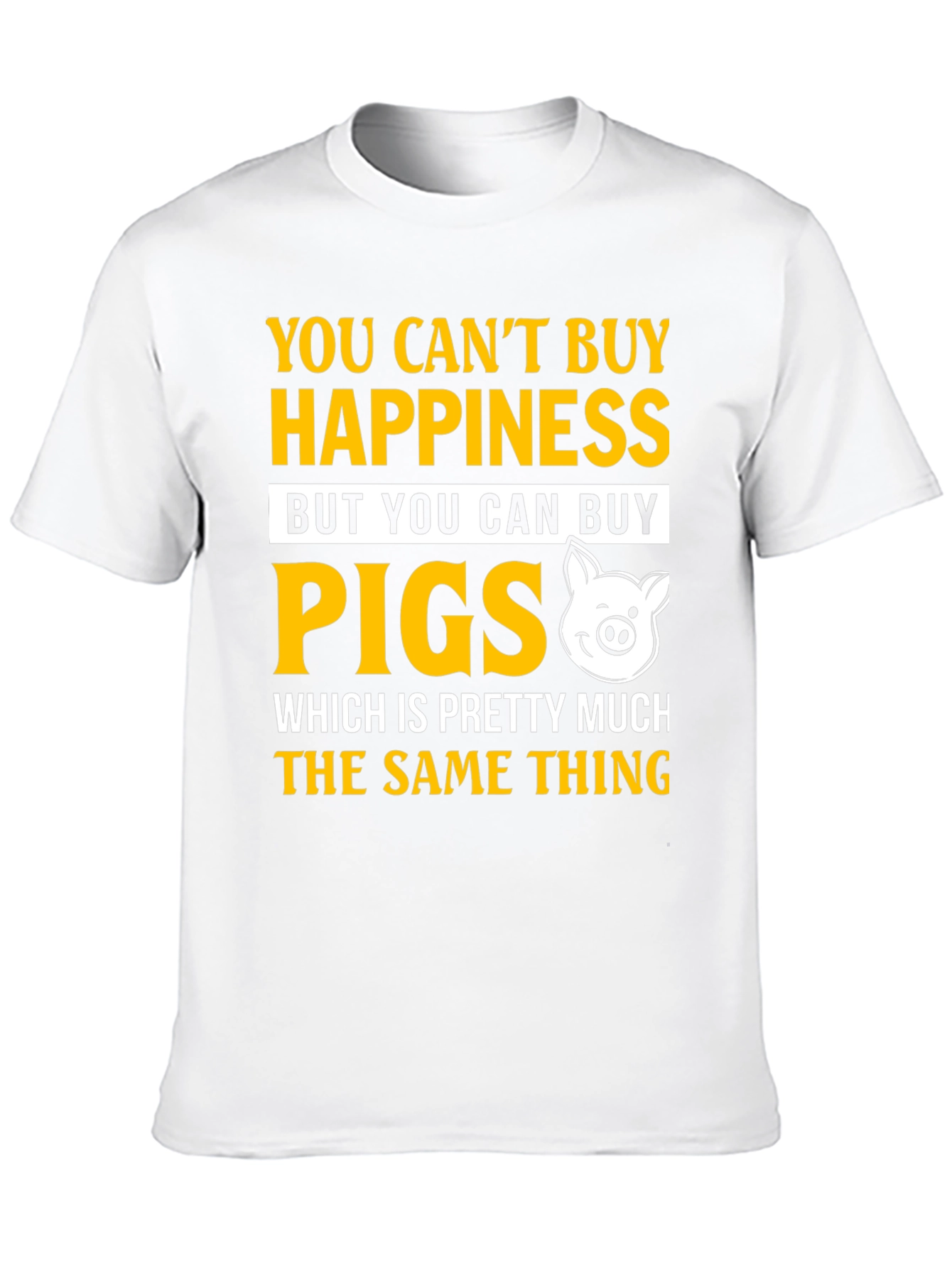 Funny Pig Lover T-Shirt: Happiness Is Pigs!