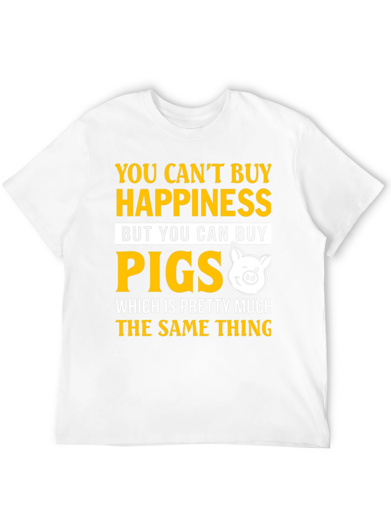 Funny Pig Lover T-Shirt: Happiness Is Pigs!