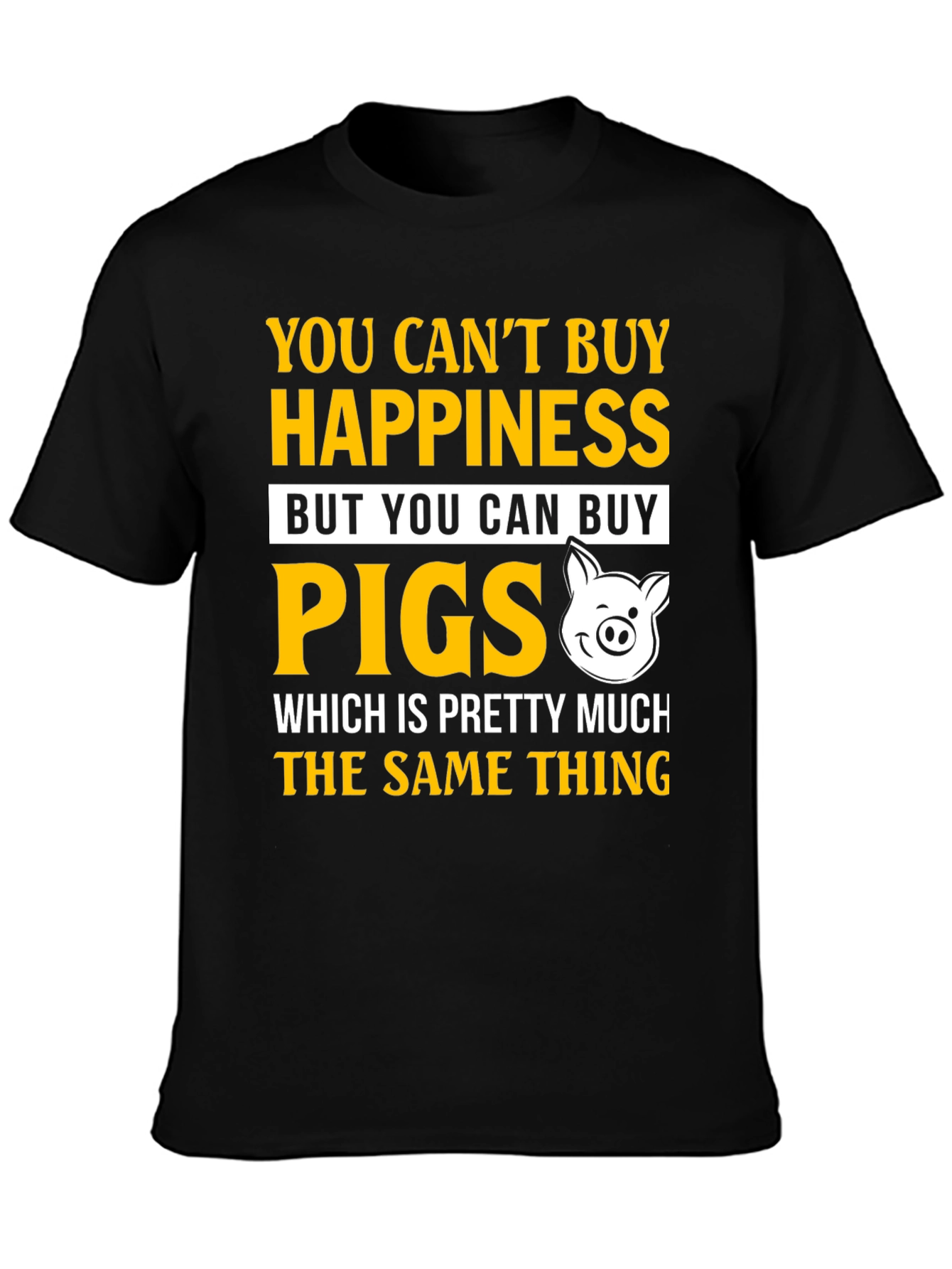 Funny Pig Lover T-Shirt: Happiness Is Pigs!