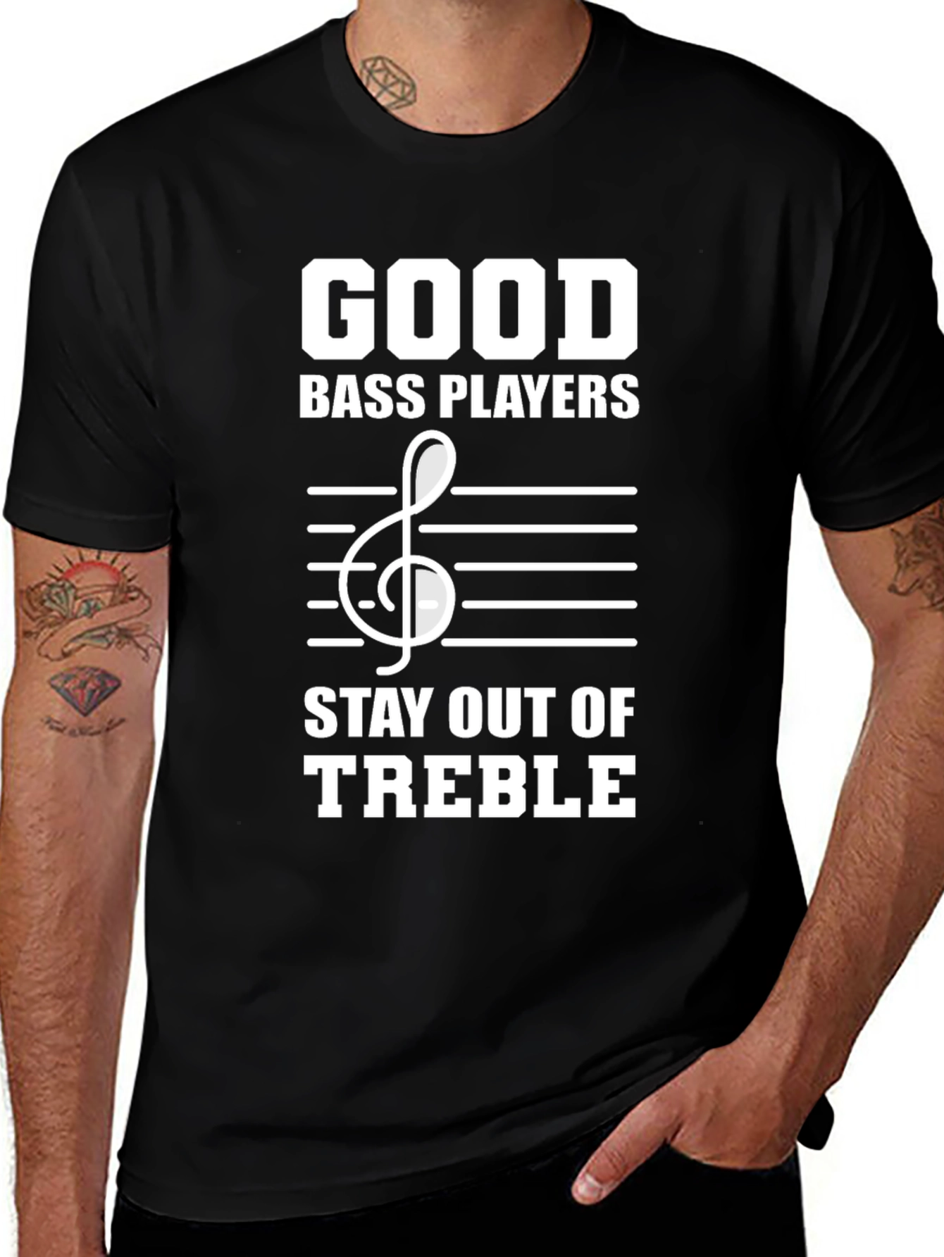 Good Bass Players Stay Out of Treble T-Shirt