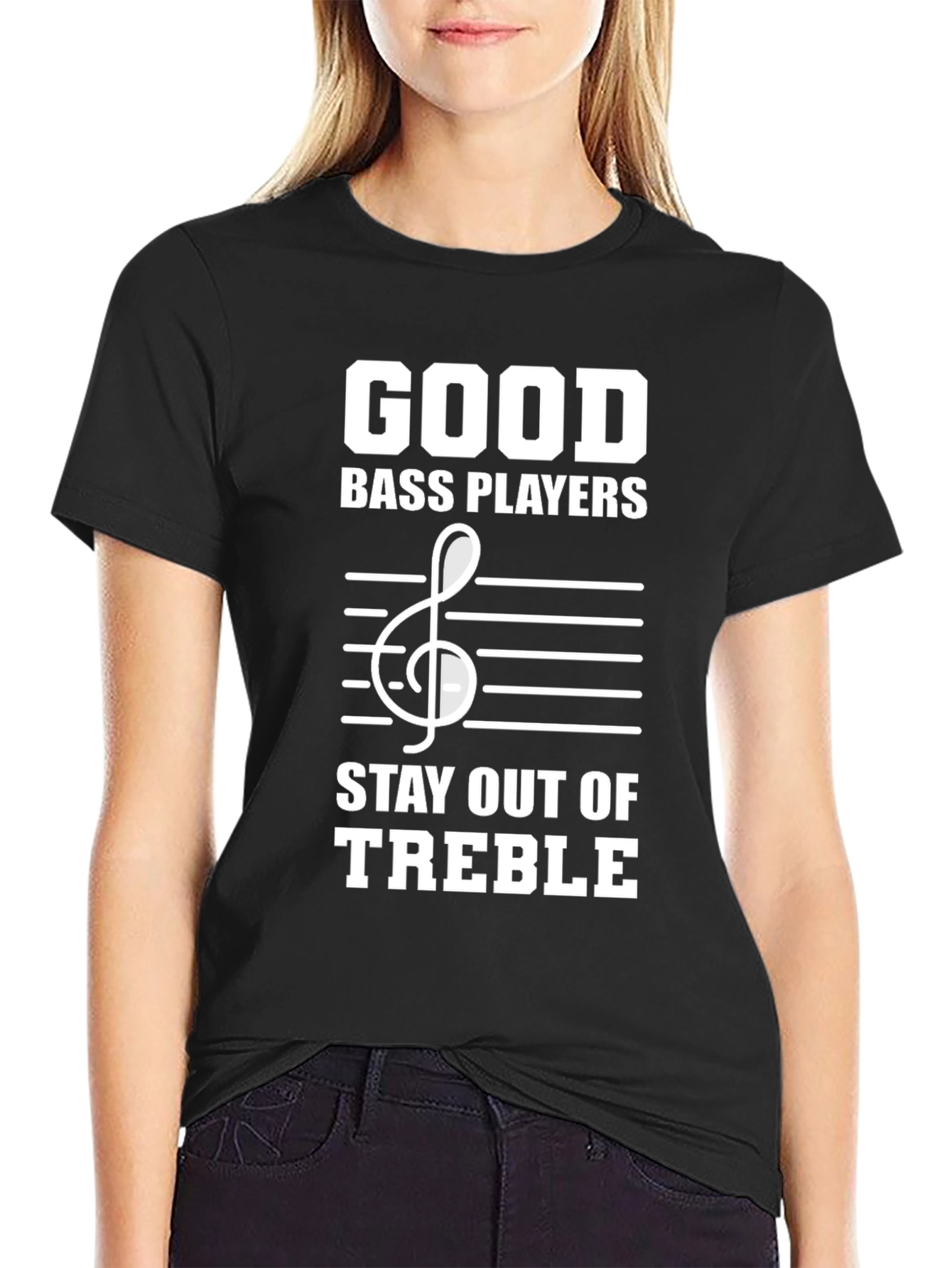 Good Bass Players Stay Out of Treble T-Shirt