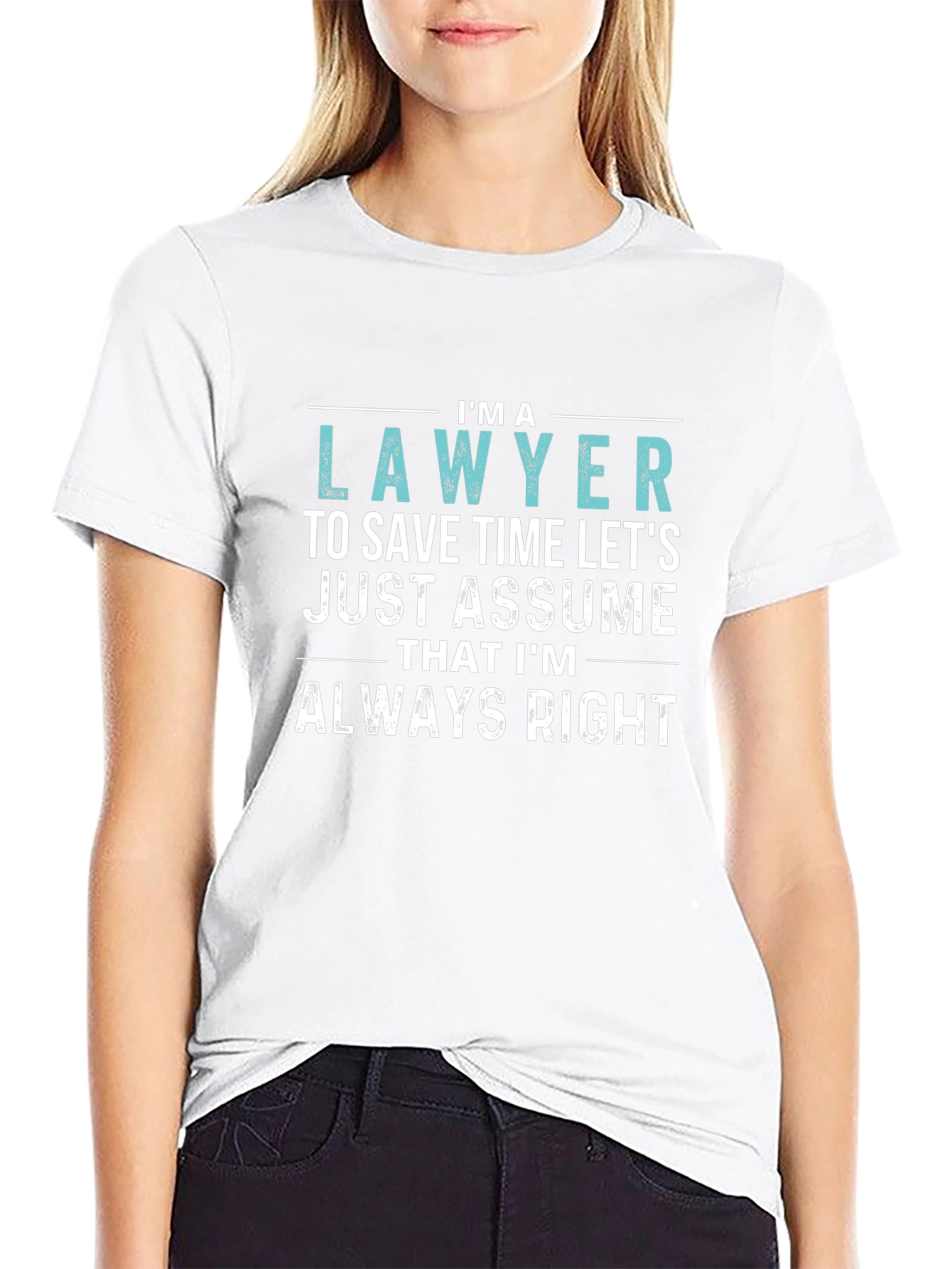 Im a Lawyer Always Right Funny T-Shirt