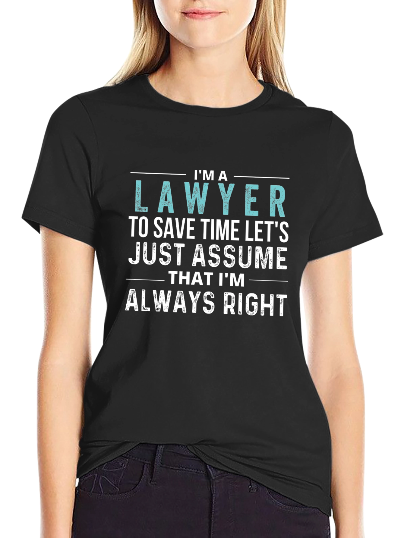 Im a Lawyer Always Right Funny T-Shirt