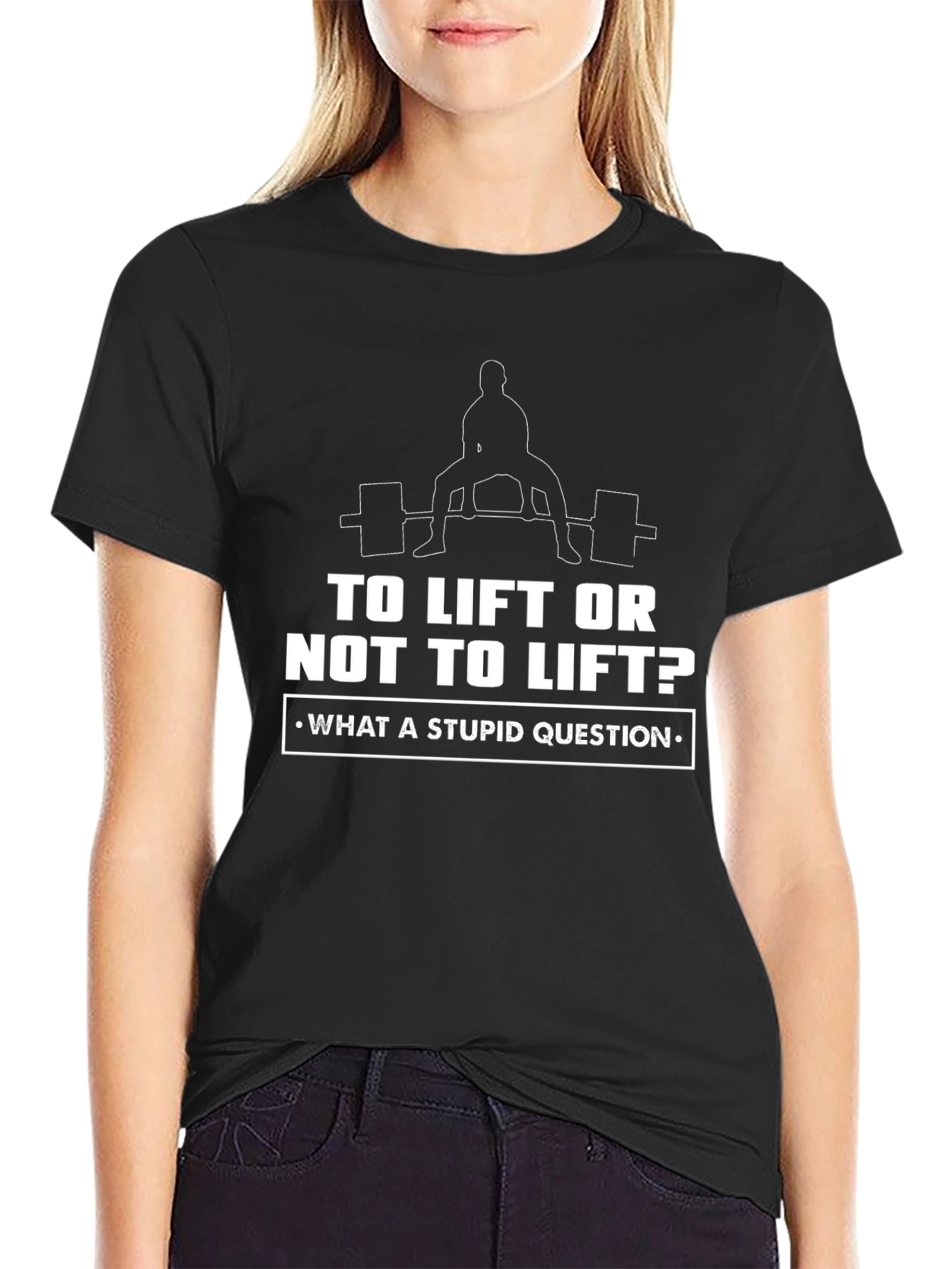 To Lift or Not to Lift? Black T-Shirt