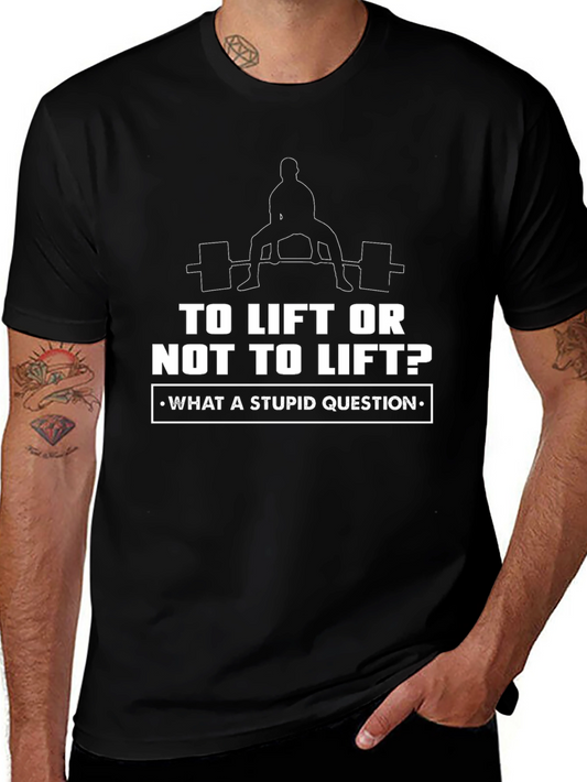 To Lift or Not to Lift? Black T-Shirt
