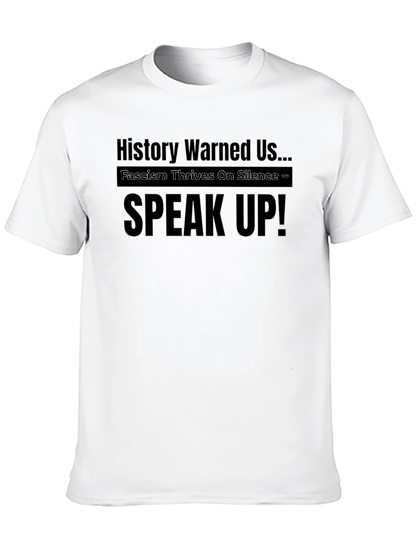 History Warned Us...Speak Up! T-Shirt