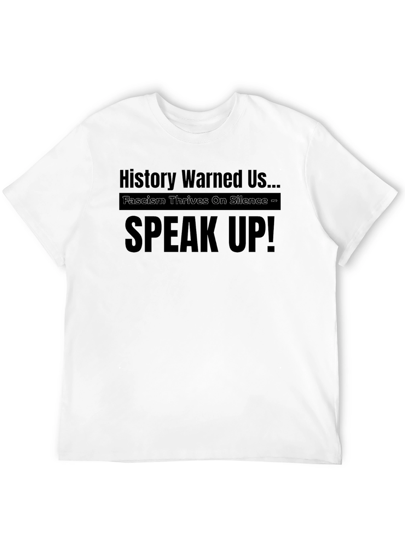 History Warned Us...Speak Up! T-Shirt