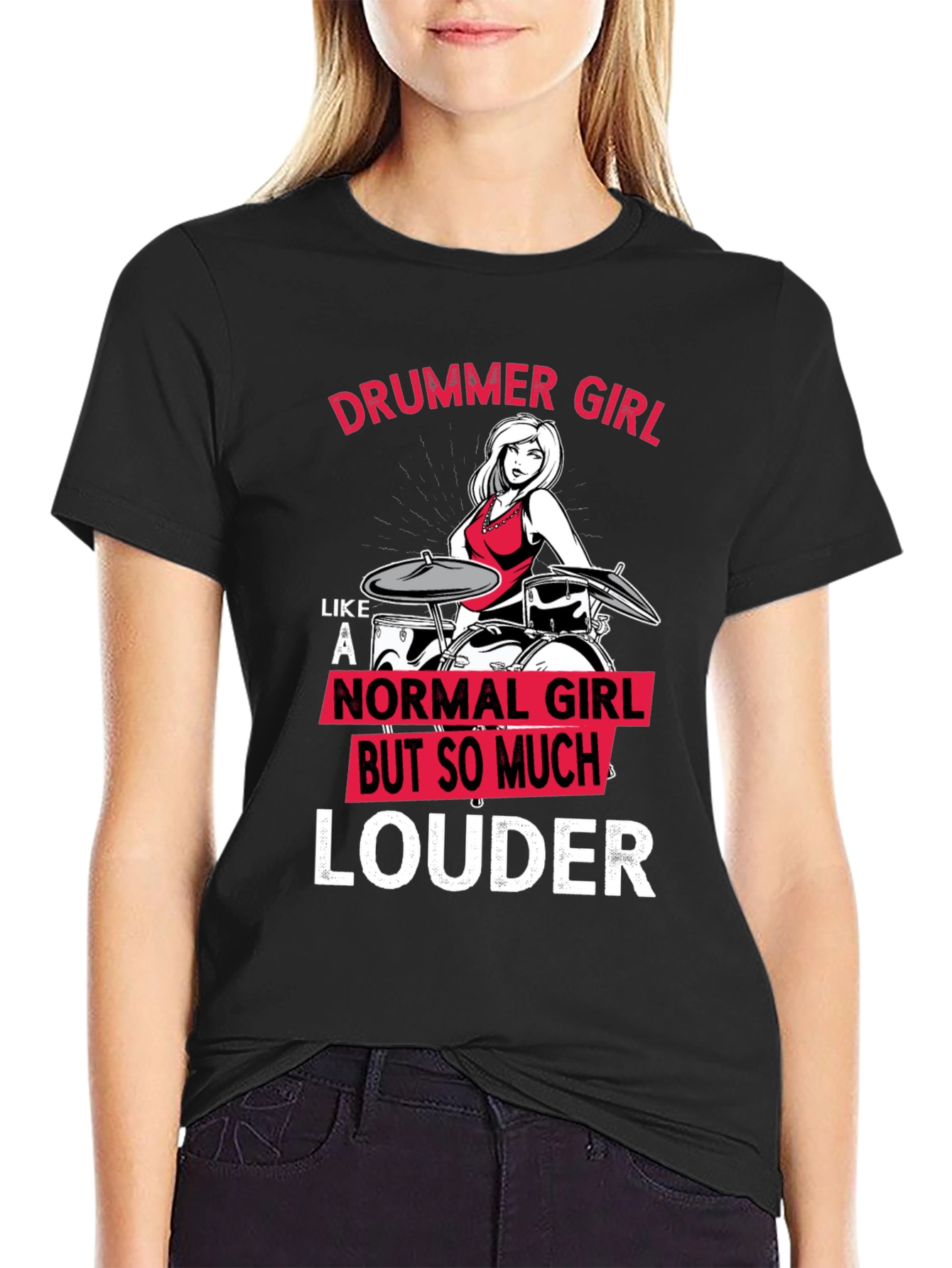 Drummer Girl Louder T-Shirt - Music Lover Tee