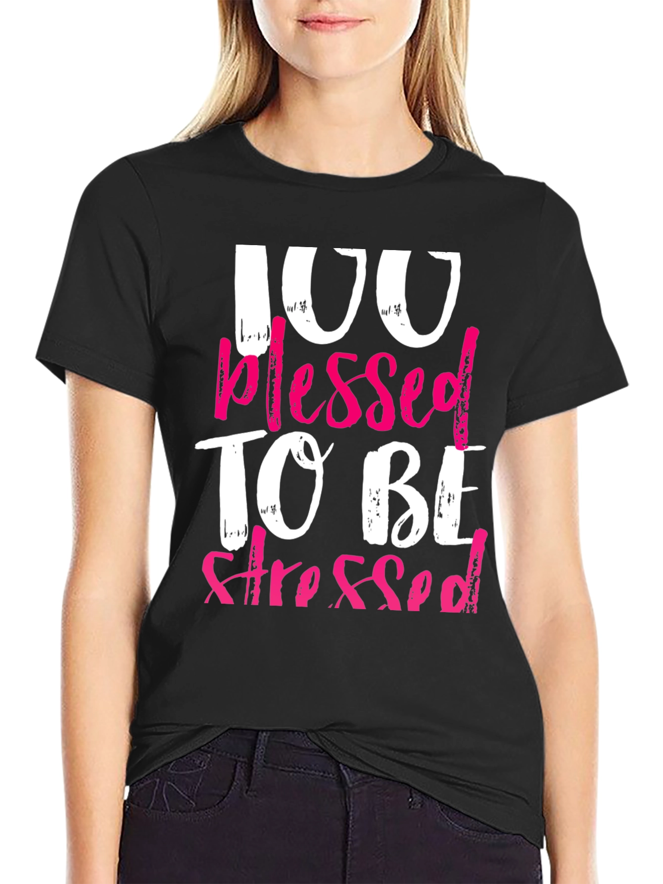 100 Blessed To Be Stressed Graphic T-Shirt