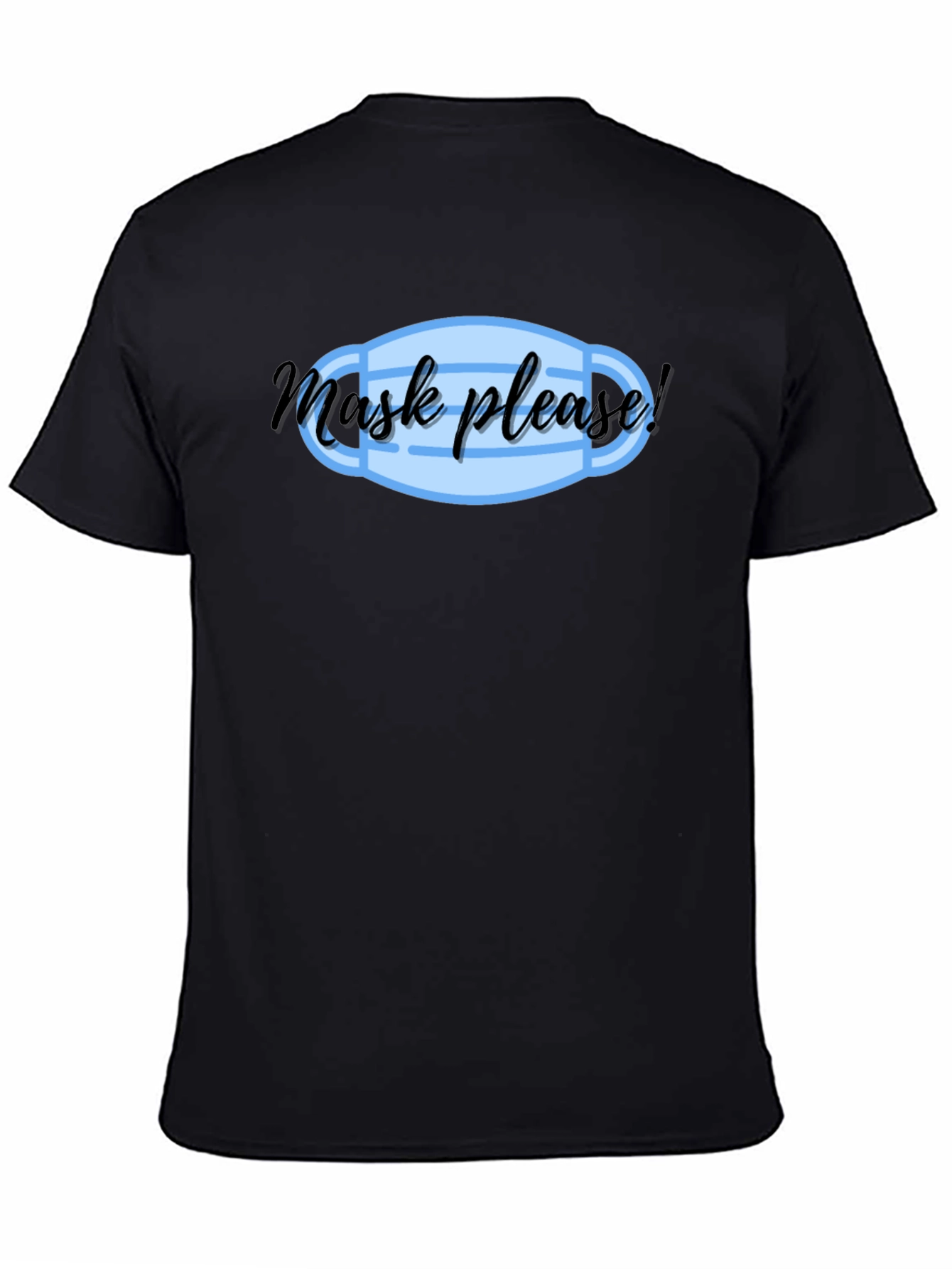 Mask Please! Novelty Graphic T-Shirt