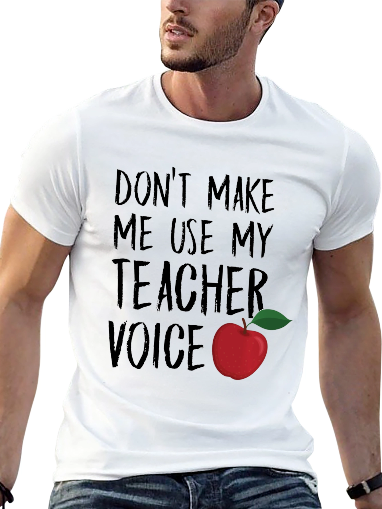 Dont Make Me Use My Teacher Voice T-Shirt
