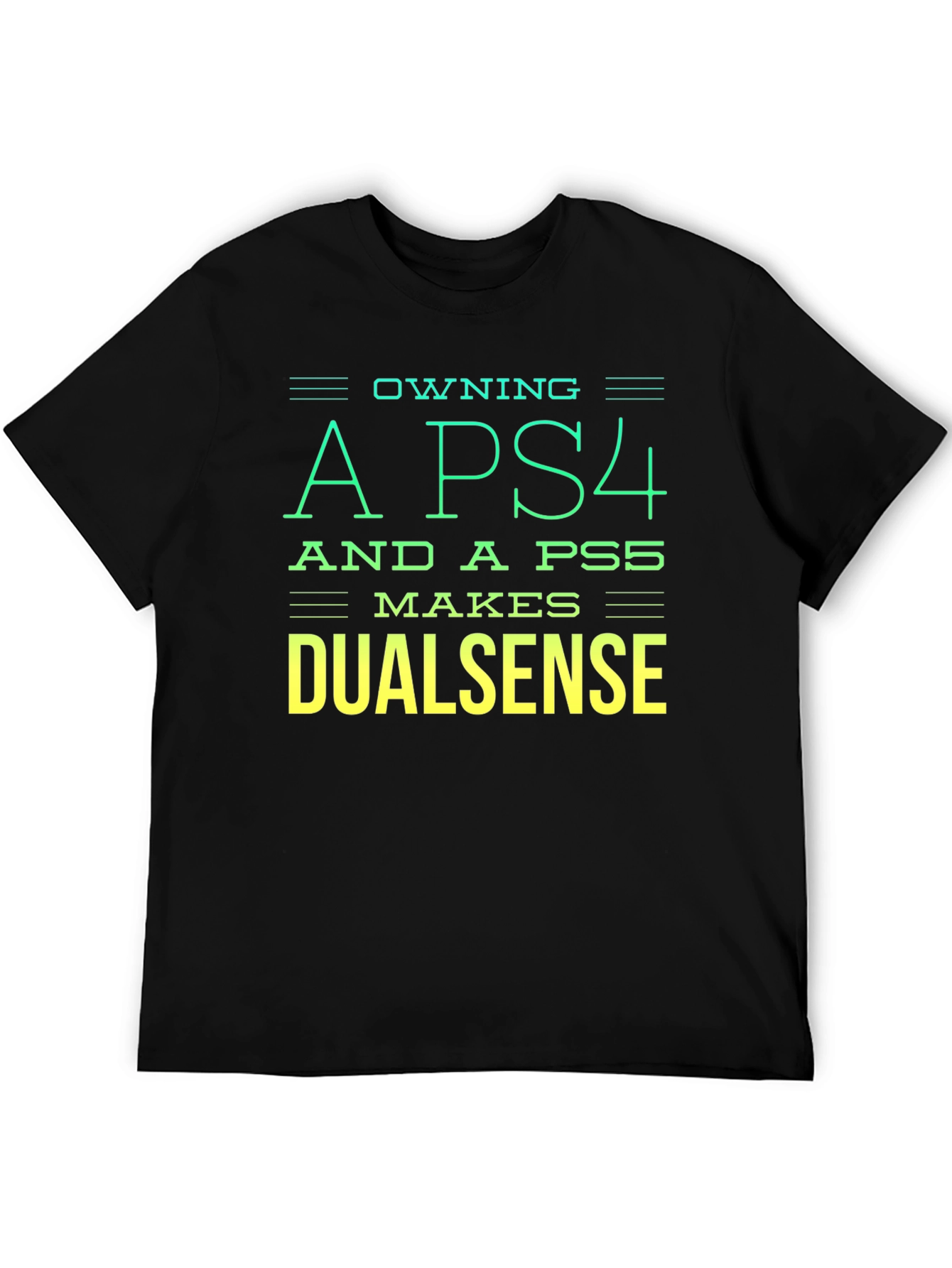 Owning A PS4 & PS5 Makes Dualsense T-Shirt
