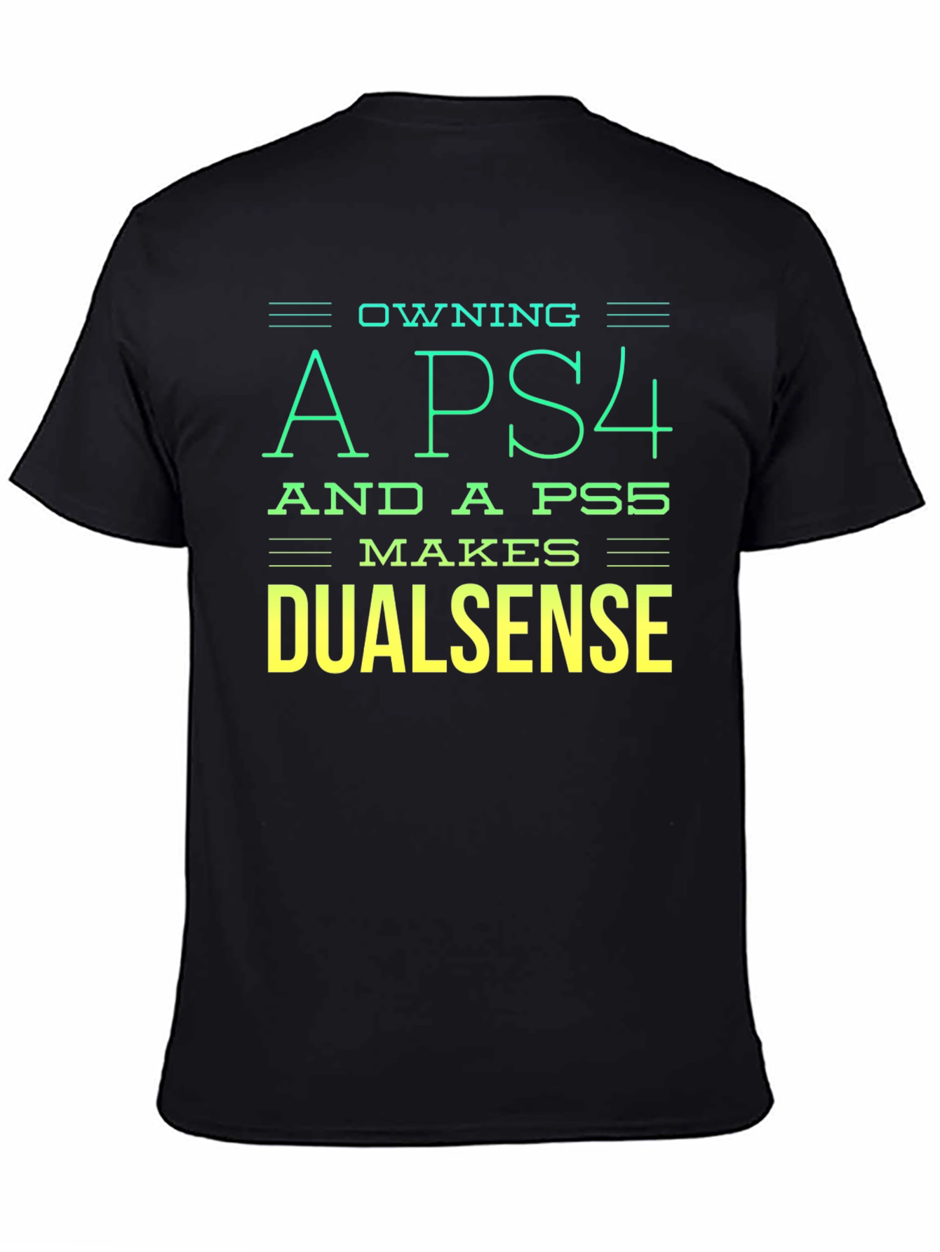 Owning A PS4 & PS5 Makes Dualsense T-Shirt