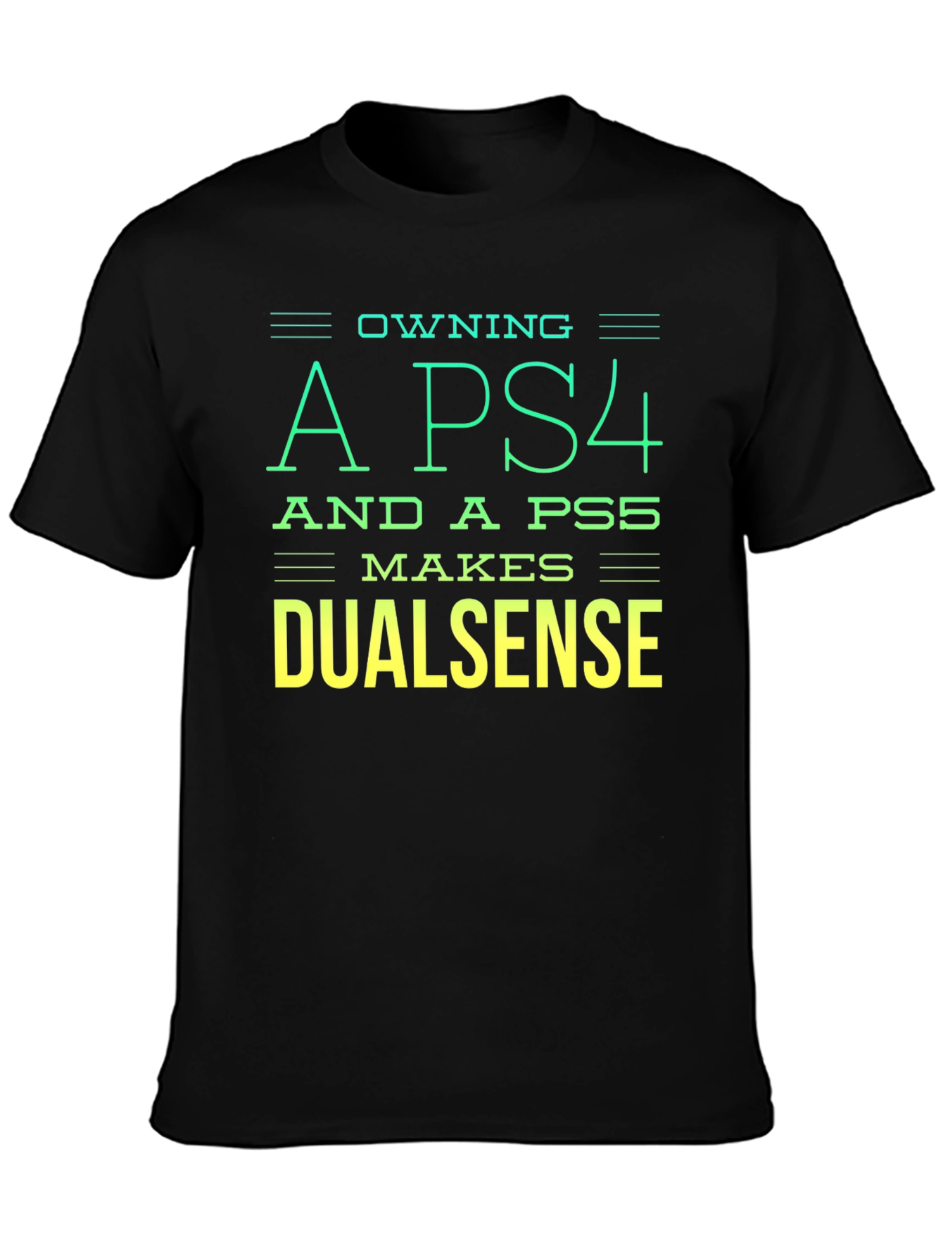 Owning A PS4 & PS5 Makes Dualsense T-Shirt