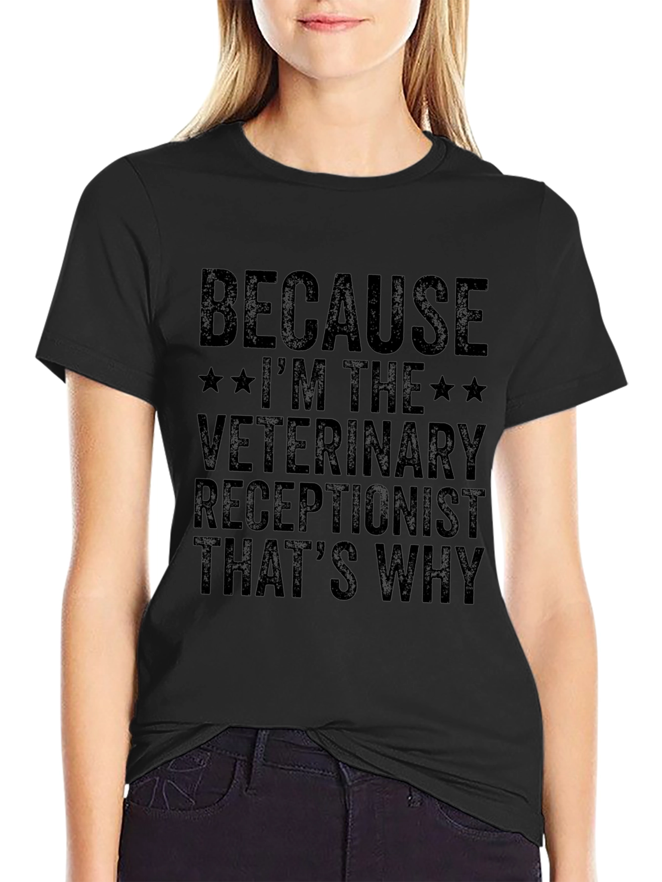 Veterinary Receptionist T-Shirt - Because Im The...