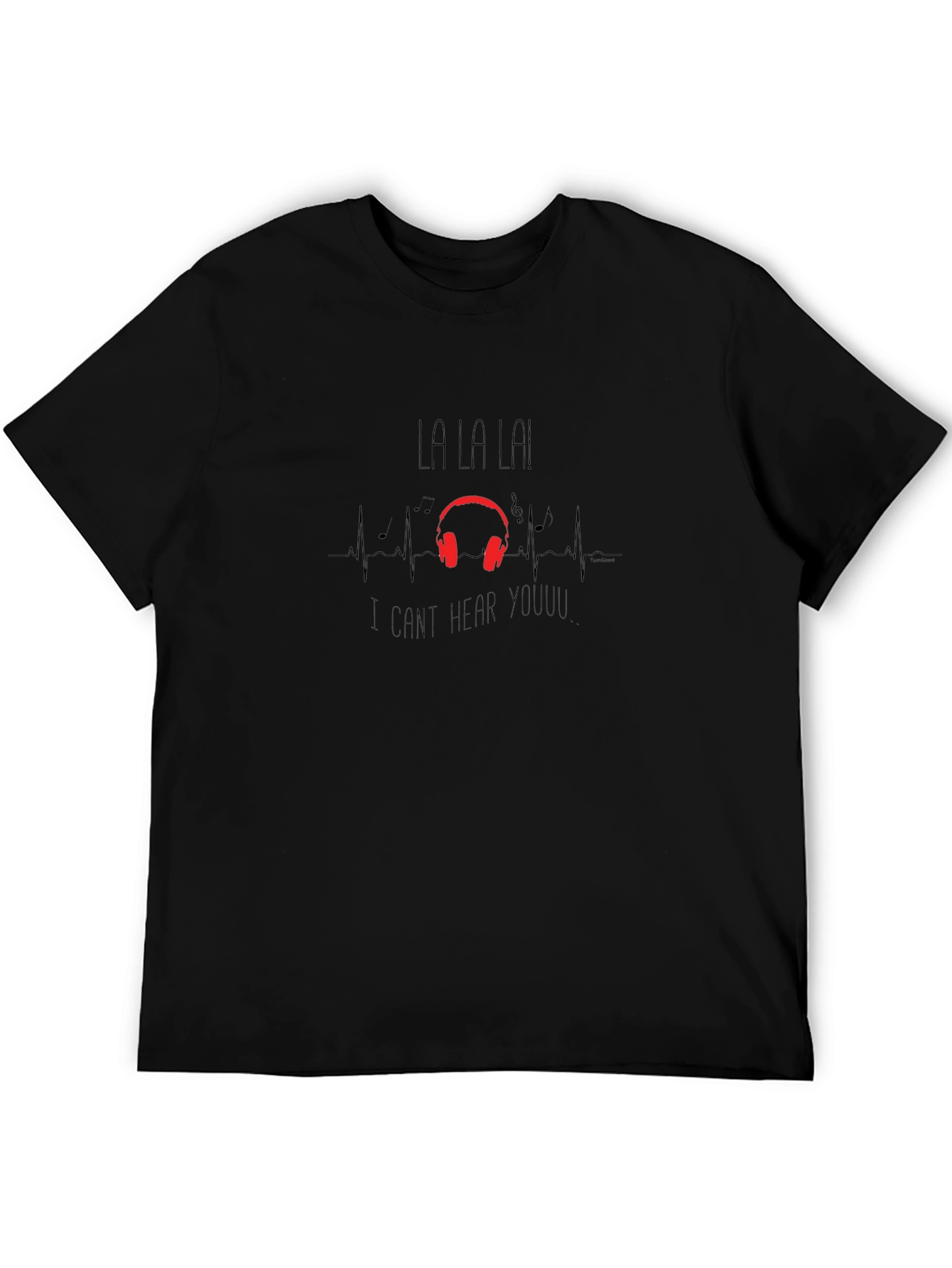 La La La Cant Hear You T-Shirt