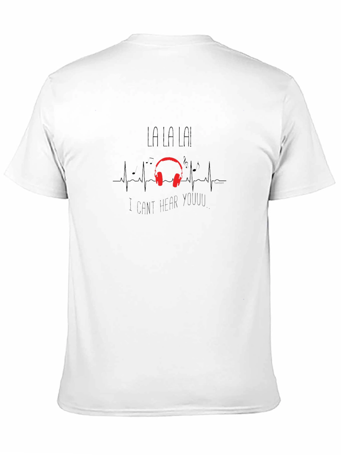 La La La Cant Hear You T-Shirt