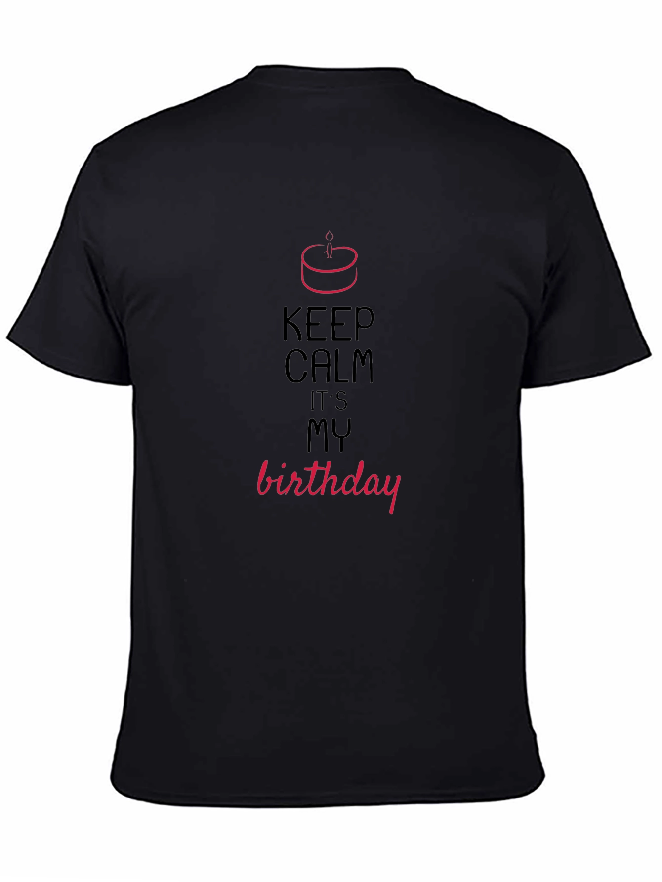 Keep Calm Its My Birthday T-Shirt