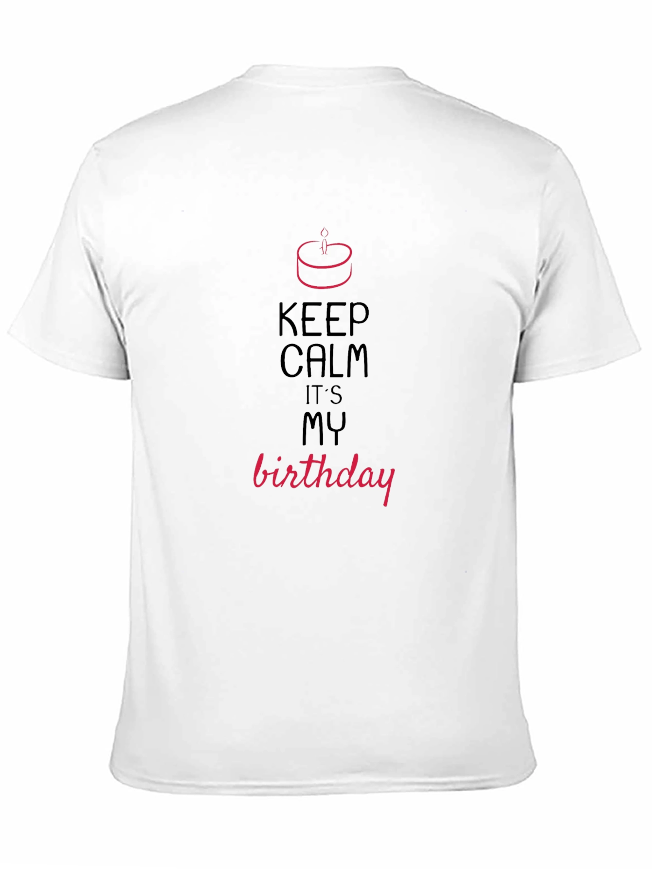 Keep Calm Its My Birthday T-Shirt