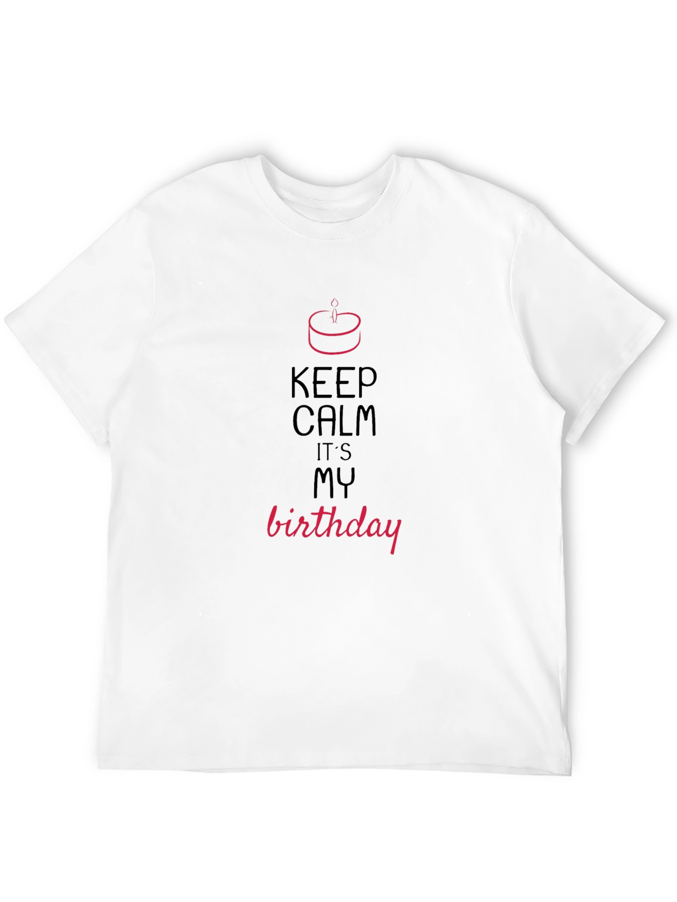 Keep Calm Its My Birthday T-Shirt