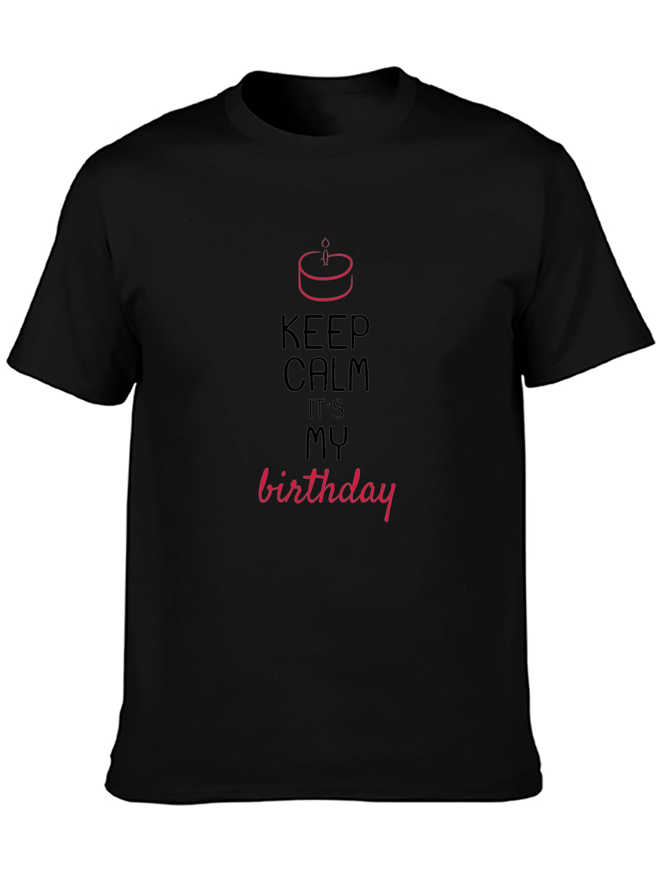 Keep Calm Its My Birthday T-Shirt
