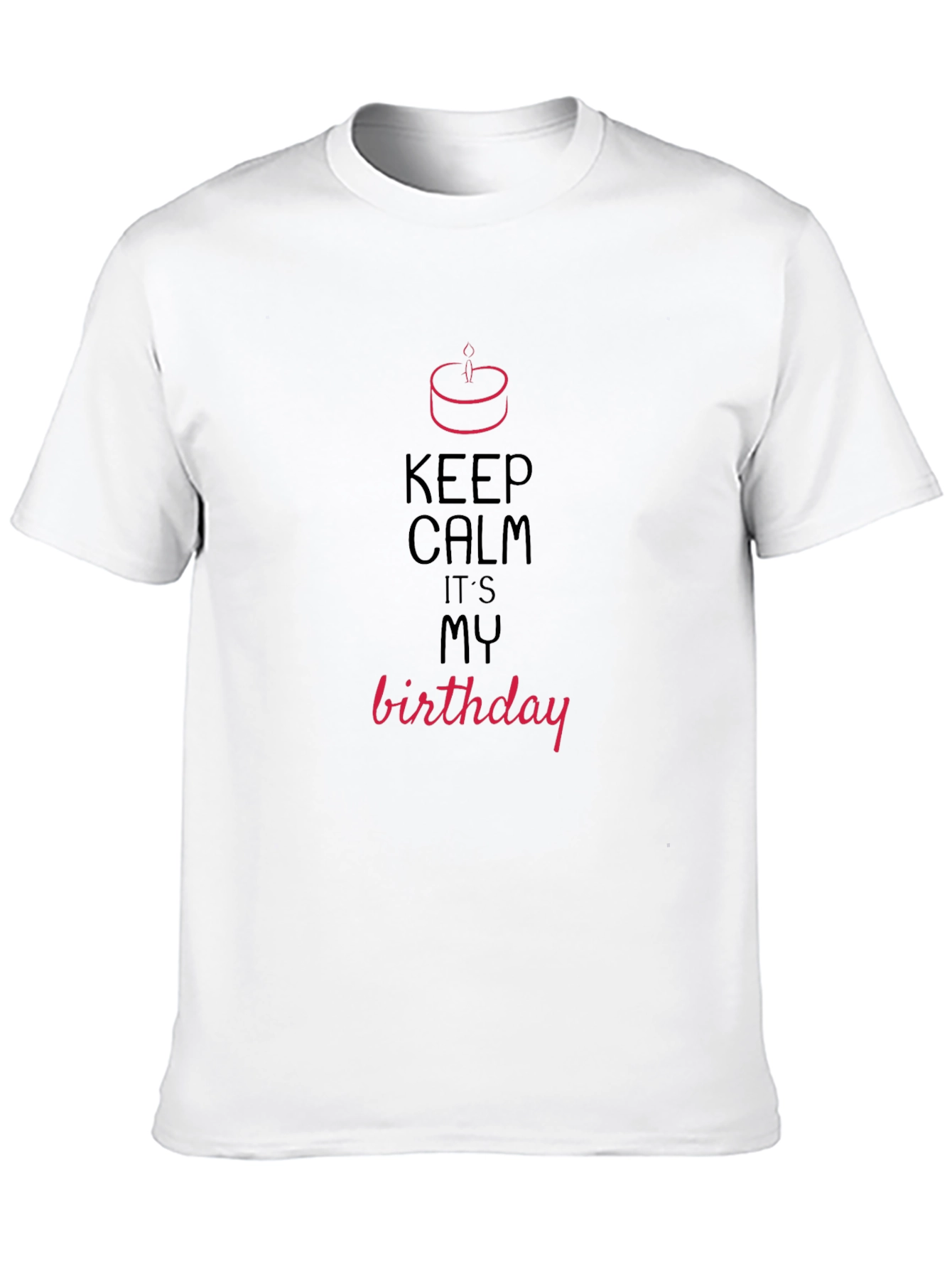 Keep Calm Its My Birthday T-Shirt