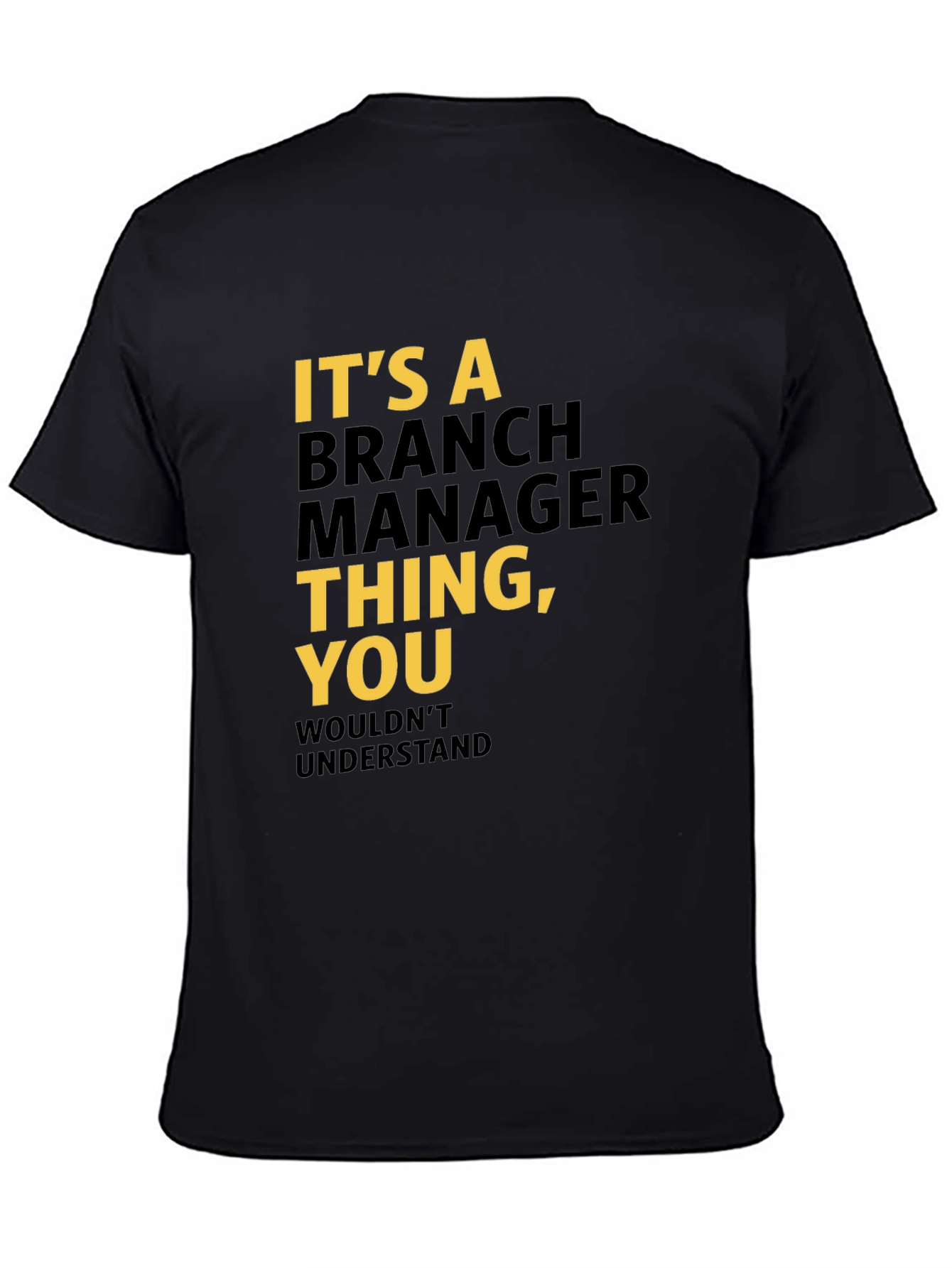 Its a Branch Manager Thing - Graphic Tee