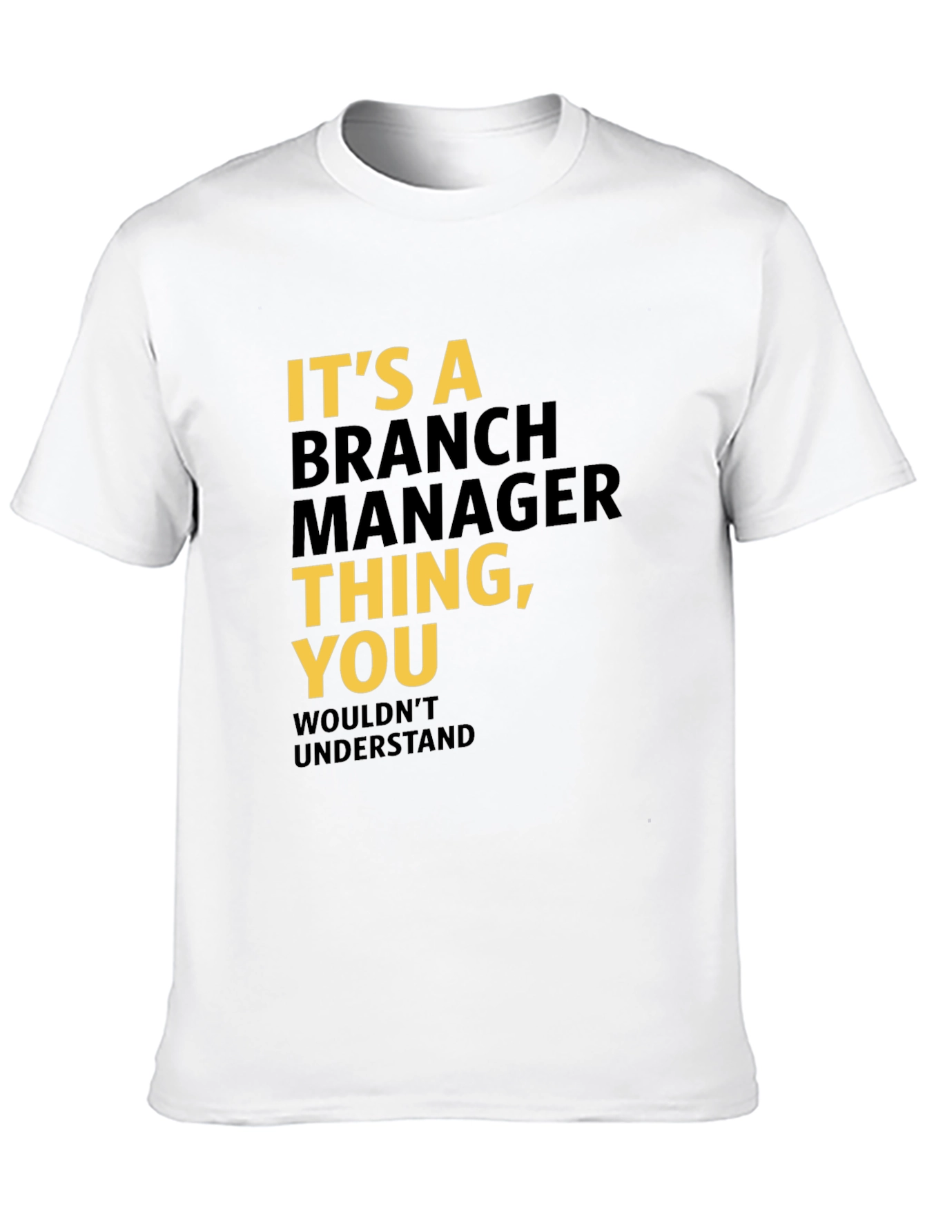 Its a Branch Manager Thing - Graphic Tee