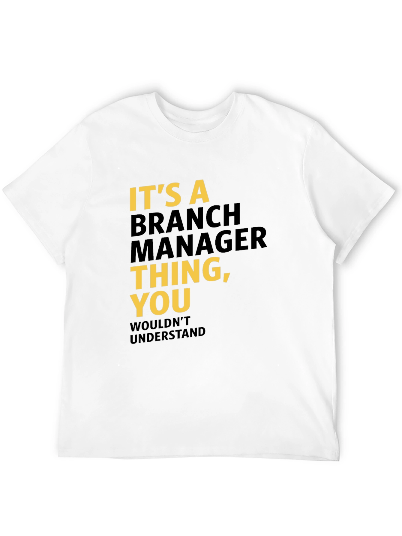 Its a Branch Manager Thing - Graphic Tee