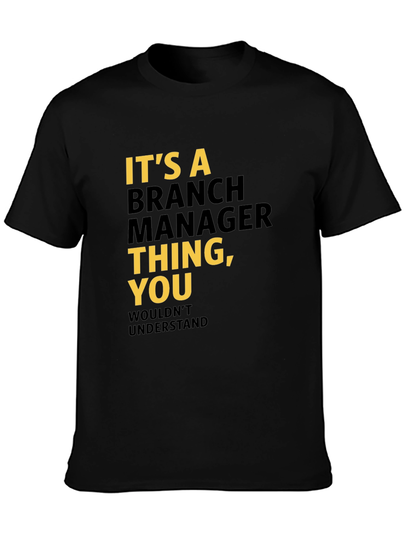 Its a Branch Manager Thing - Graphic Tee