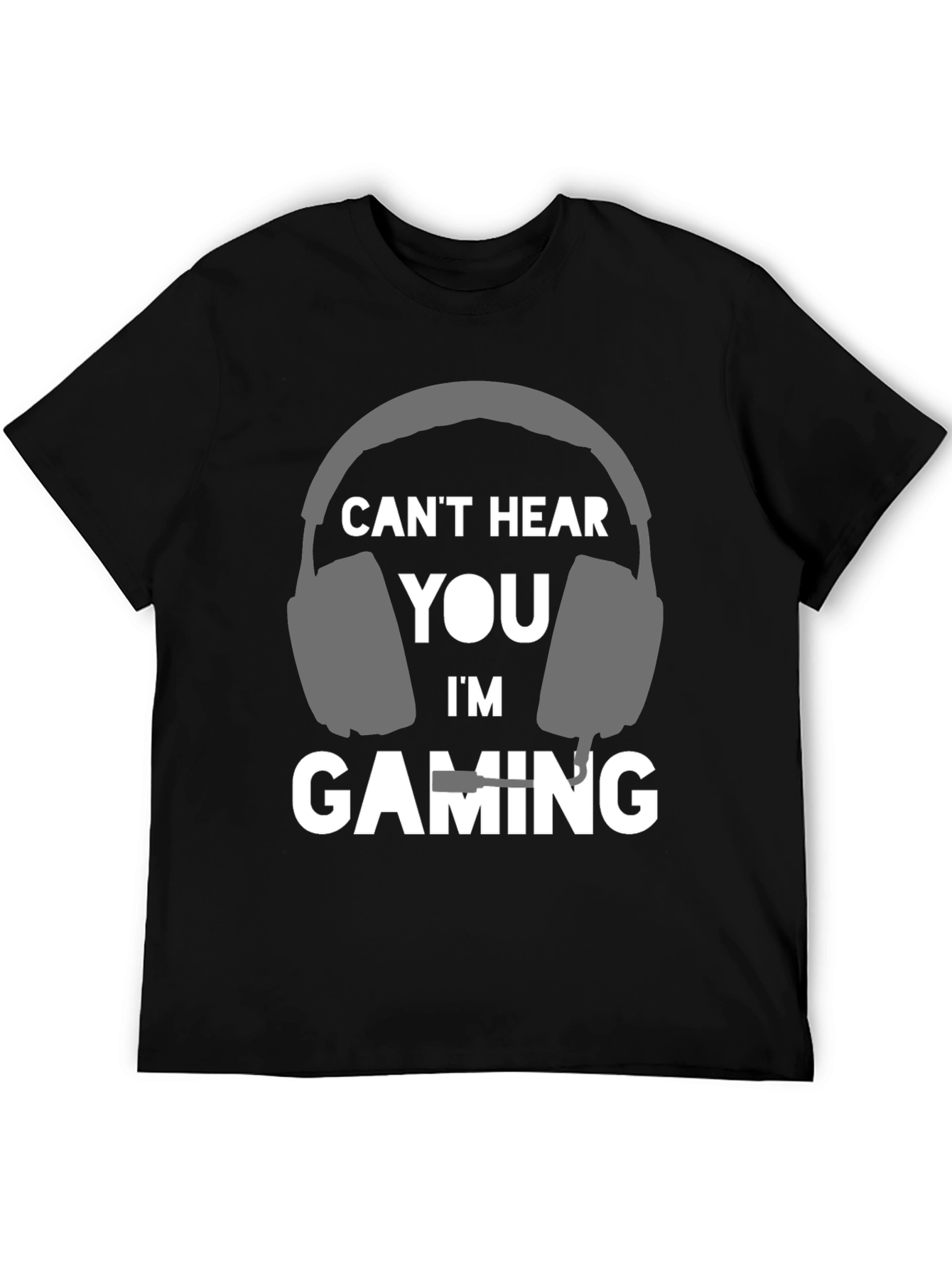 Cant Hear You Im Gaming T-Shirt
