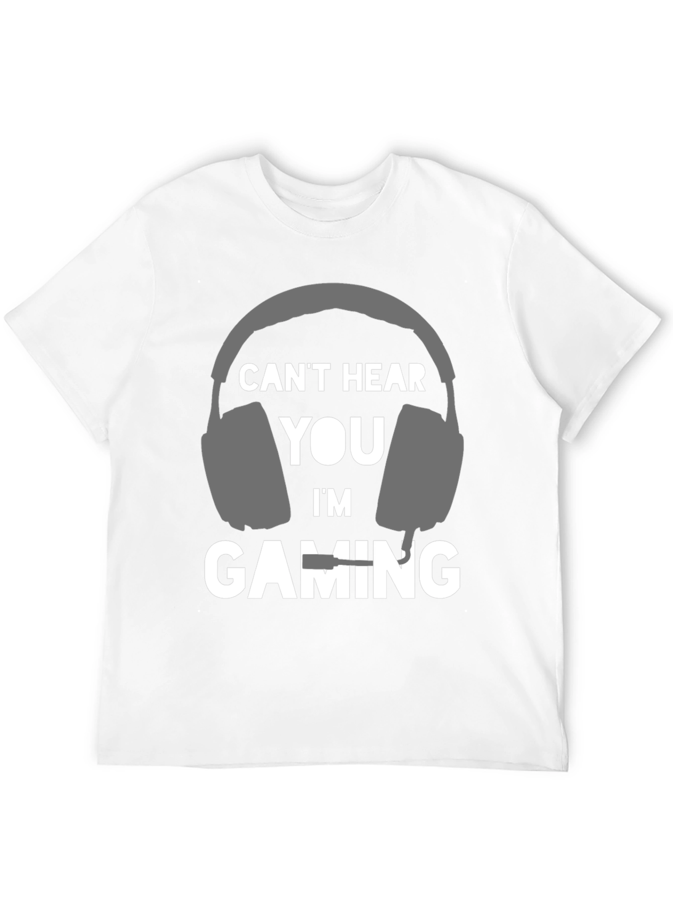 Cant Hear You Im Gaming T-Shirt