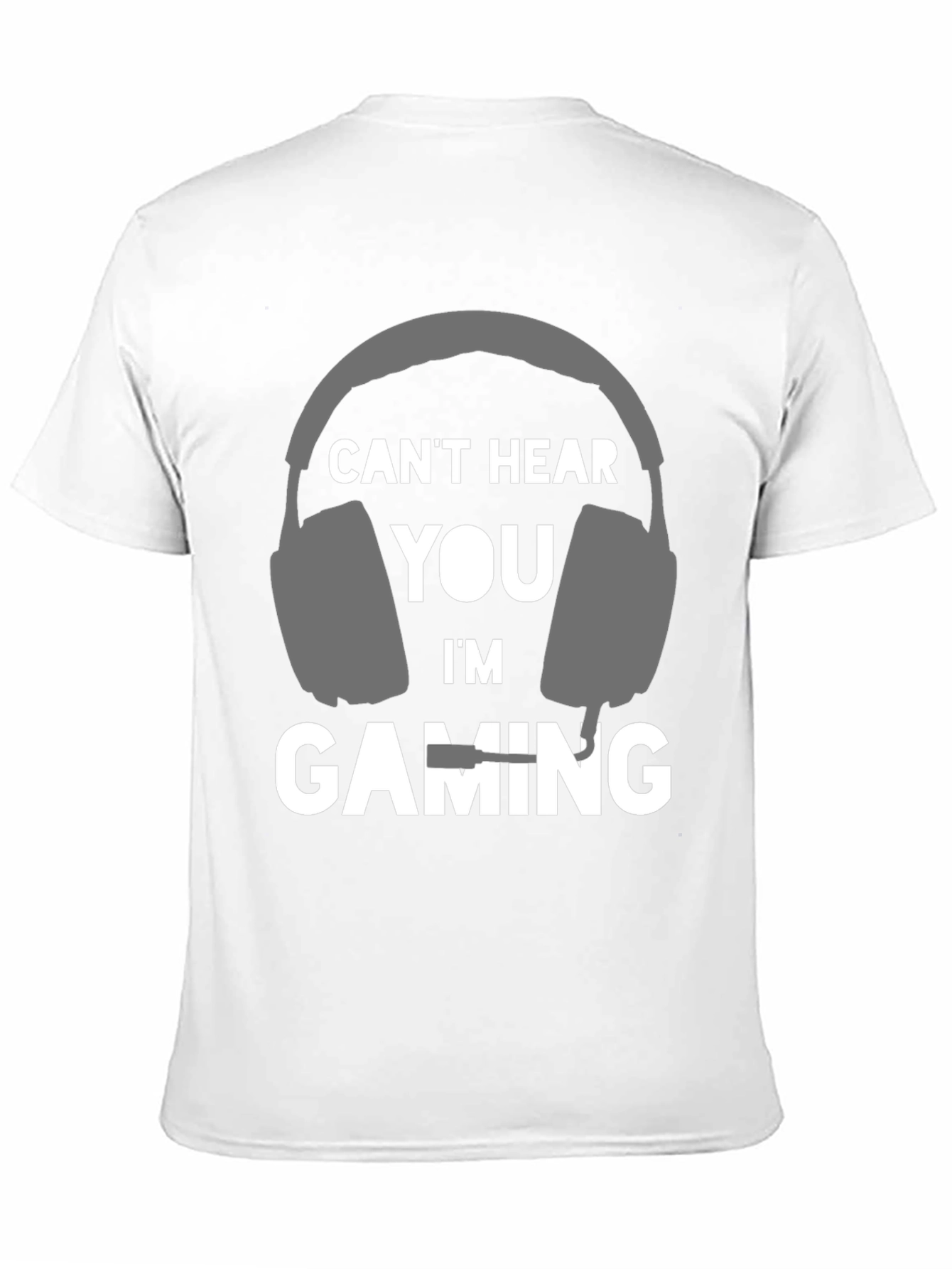 Cant Hear You Im Gaming T-Shirt