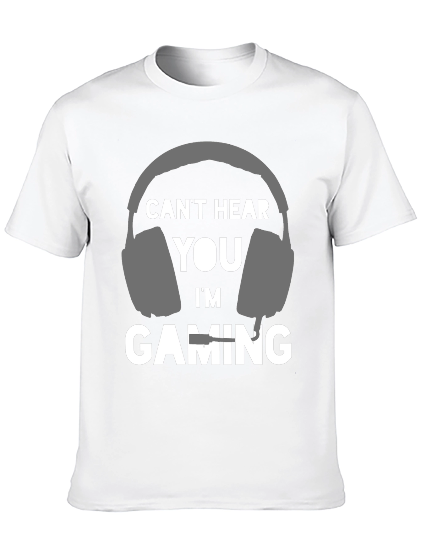 Cant Hear You Im Gaming T-Shirt