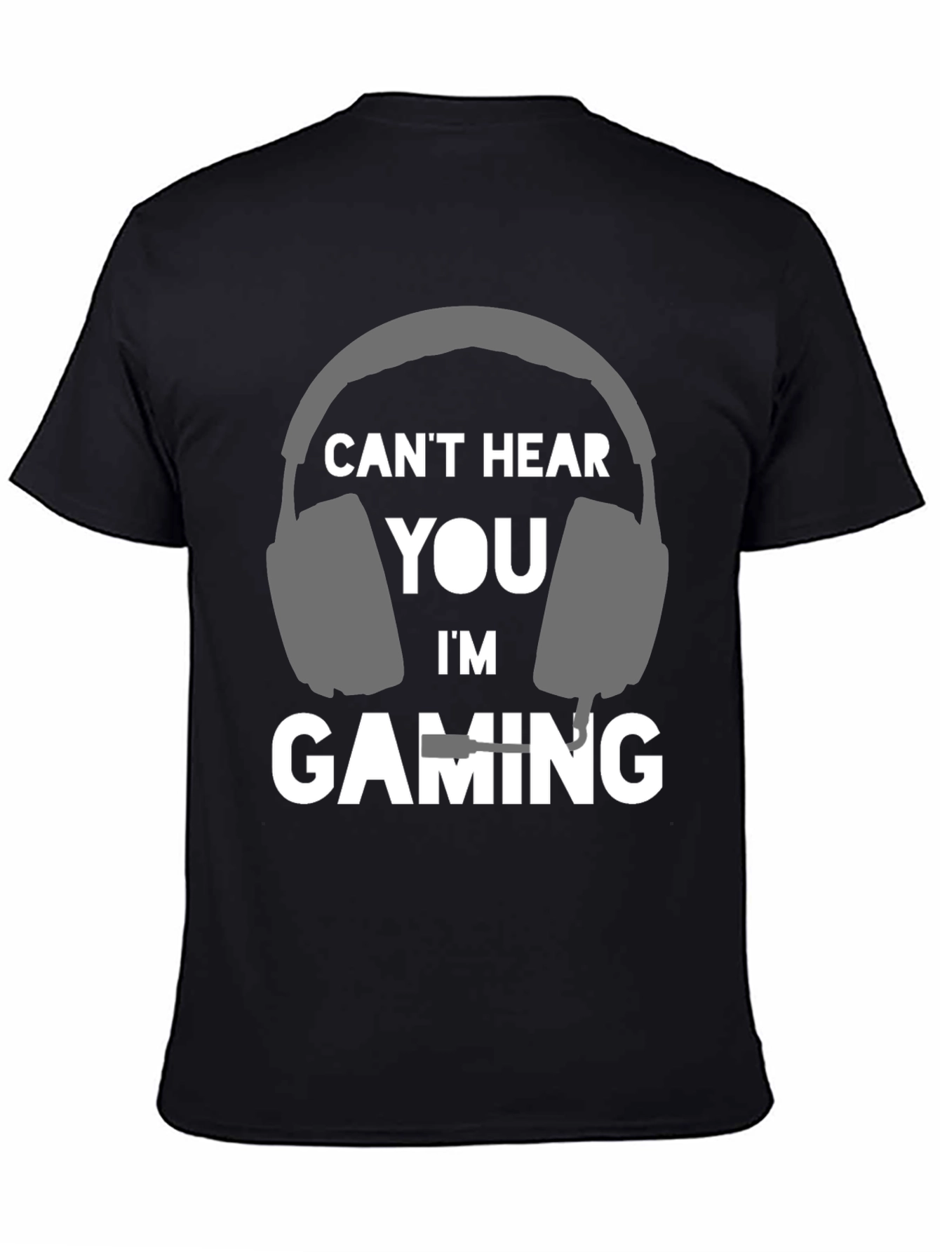 Cant Hear You Im Gaming T-Shirt
