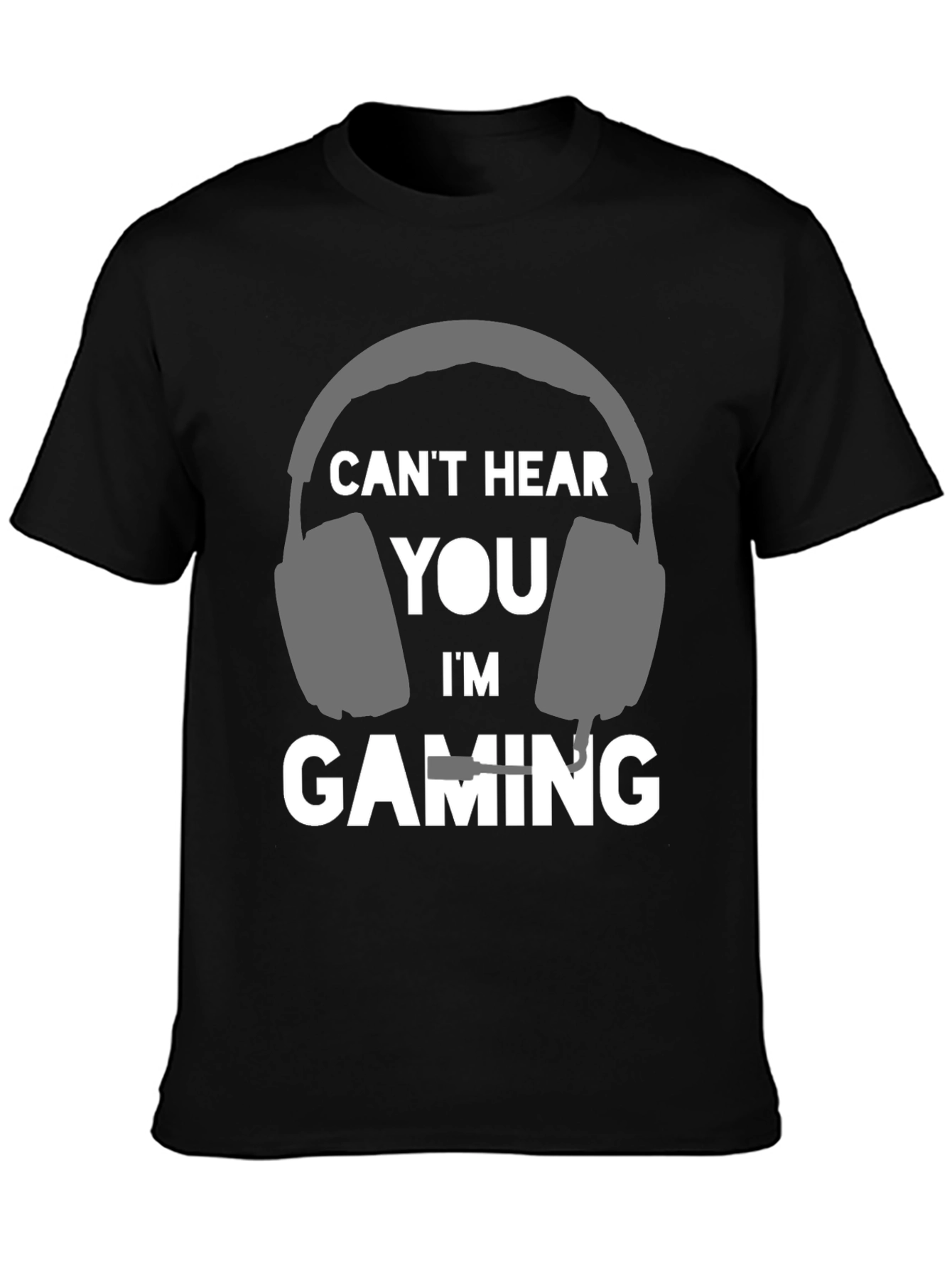 Cant Hear You Im Gaming T-Shirt