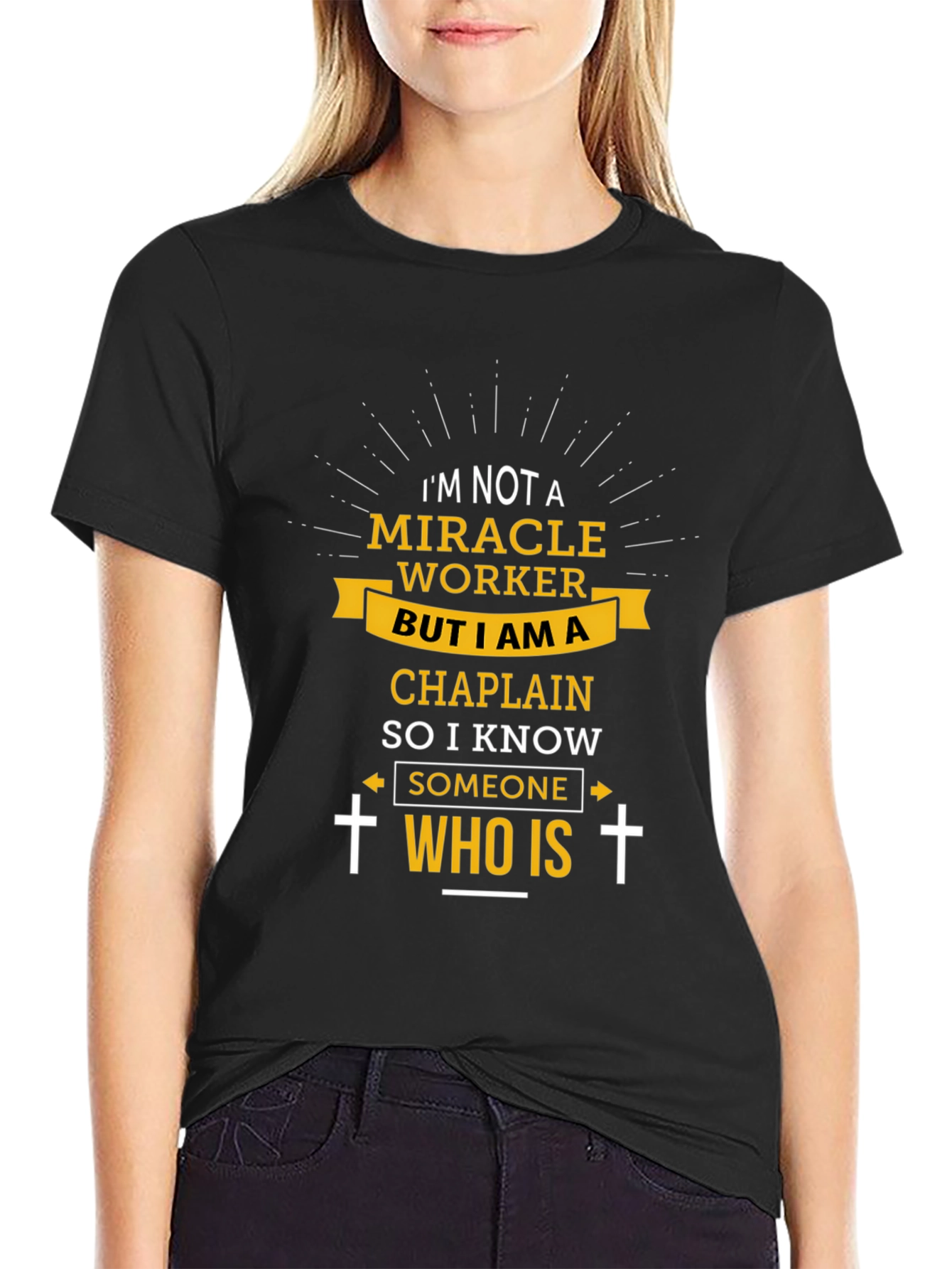 Chaplain T-Shirt: I Know Someone Who Is