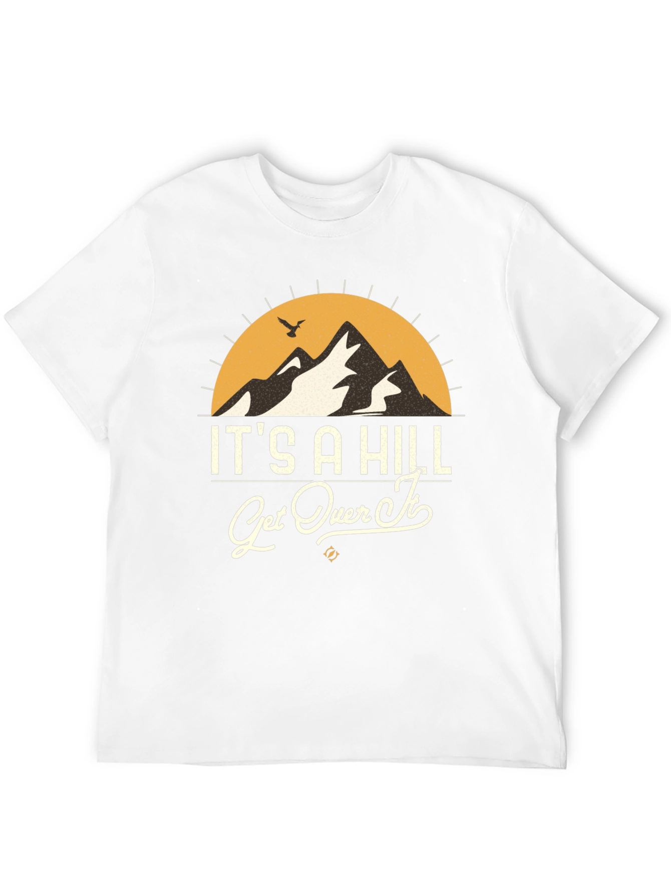 Its A Hill Get Over It Graphic Tee