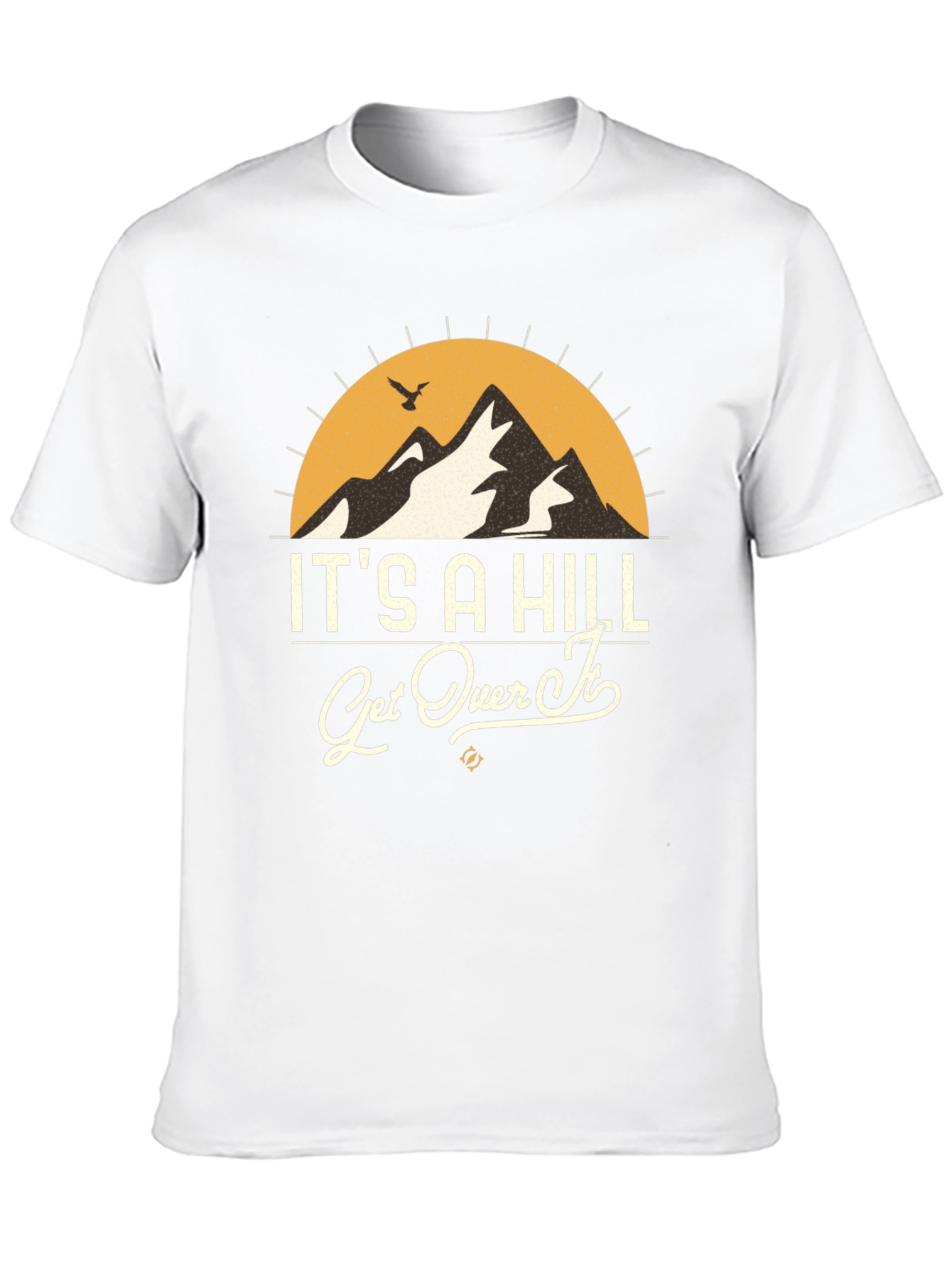 Its A Hill Get Over It Graphic Tee