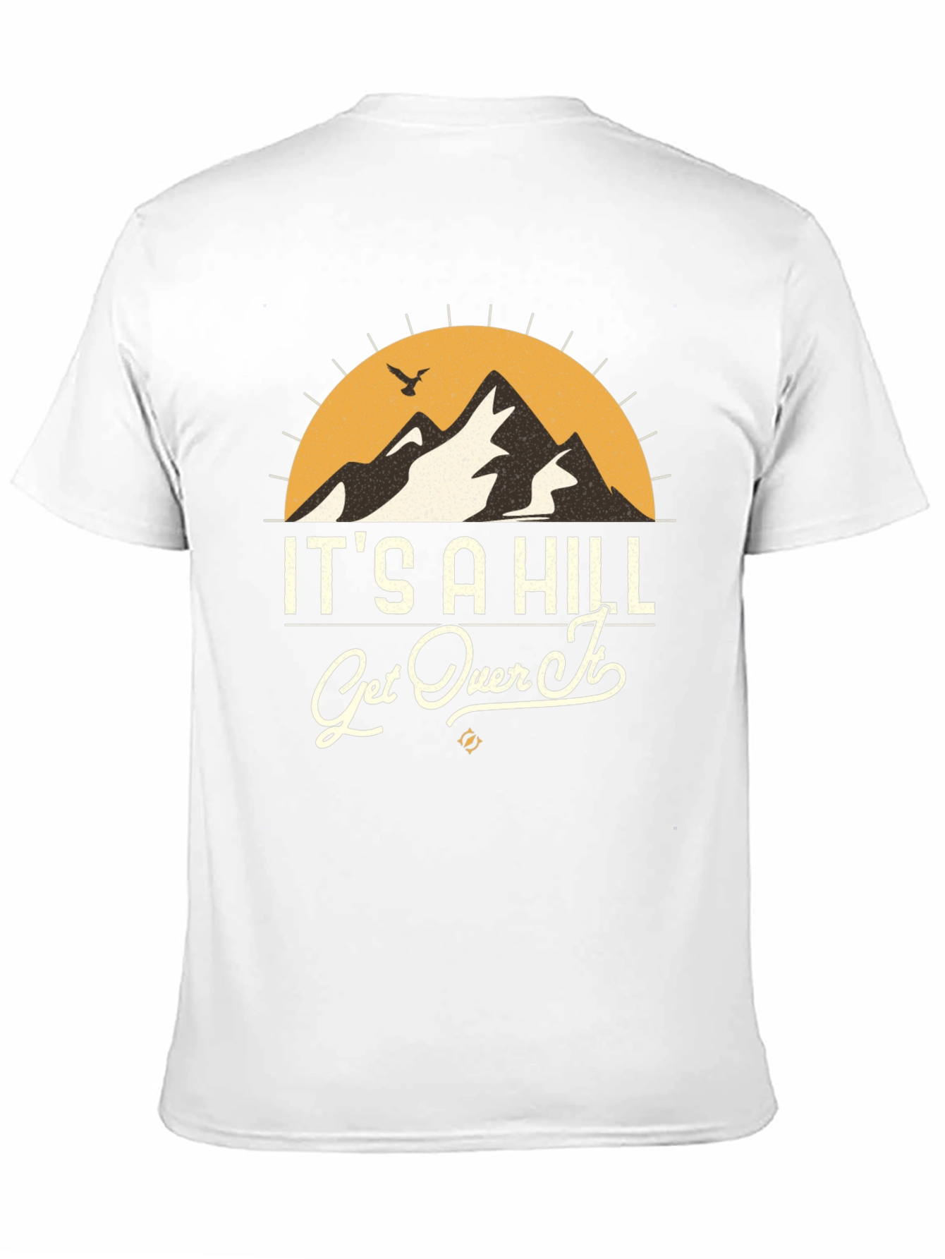 Its A Hill Get Over It Graphic Tee