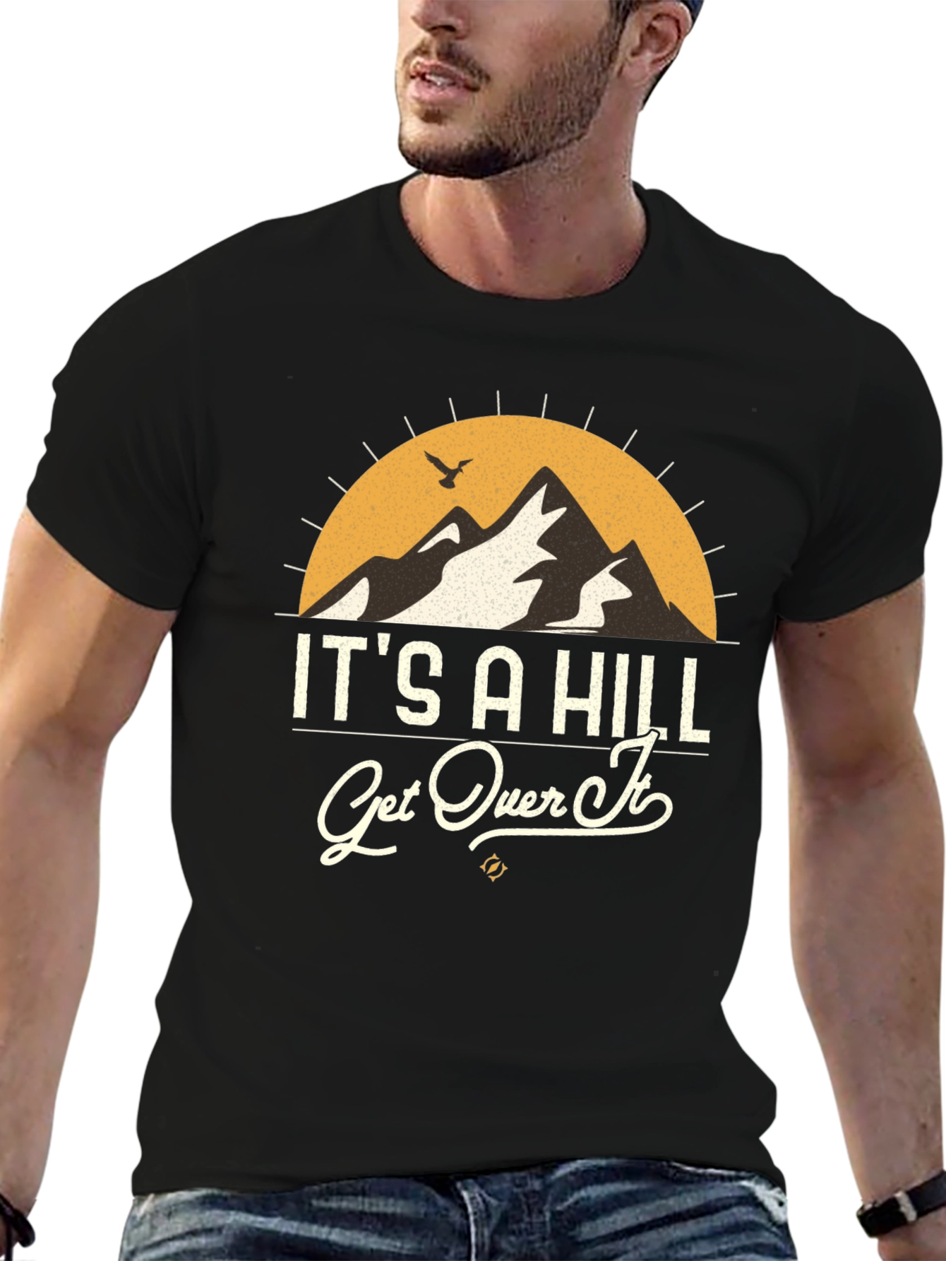Its A Hill Get Over It Graphic Tee