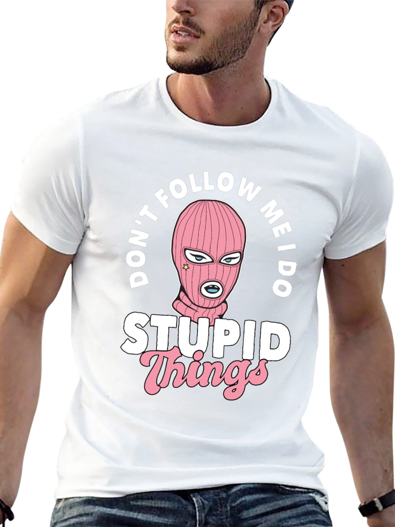 Dont Follow Me I Do Stupid Things Black T-Shirt