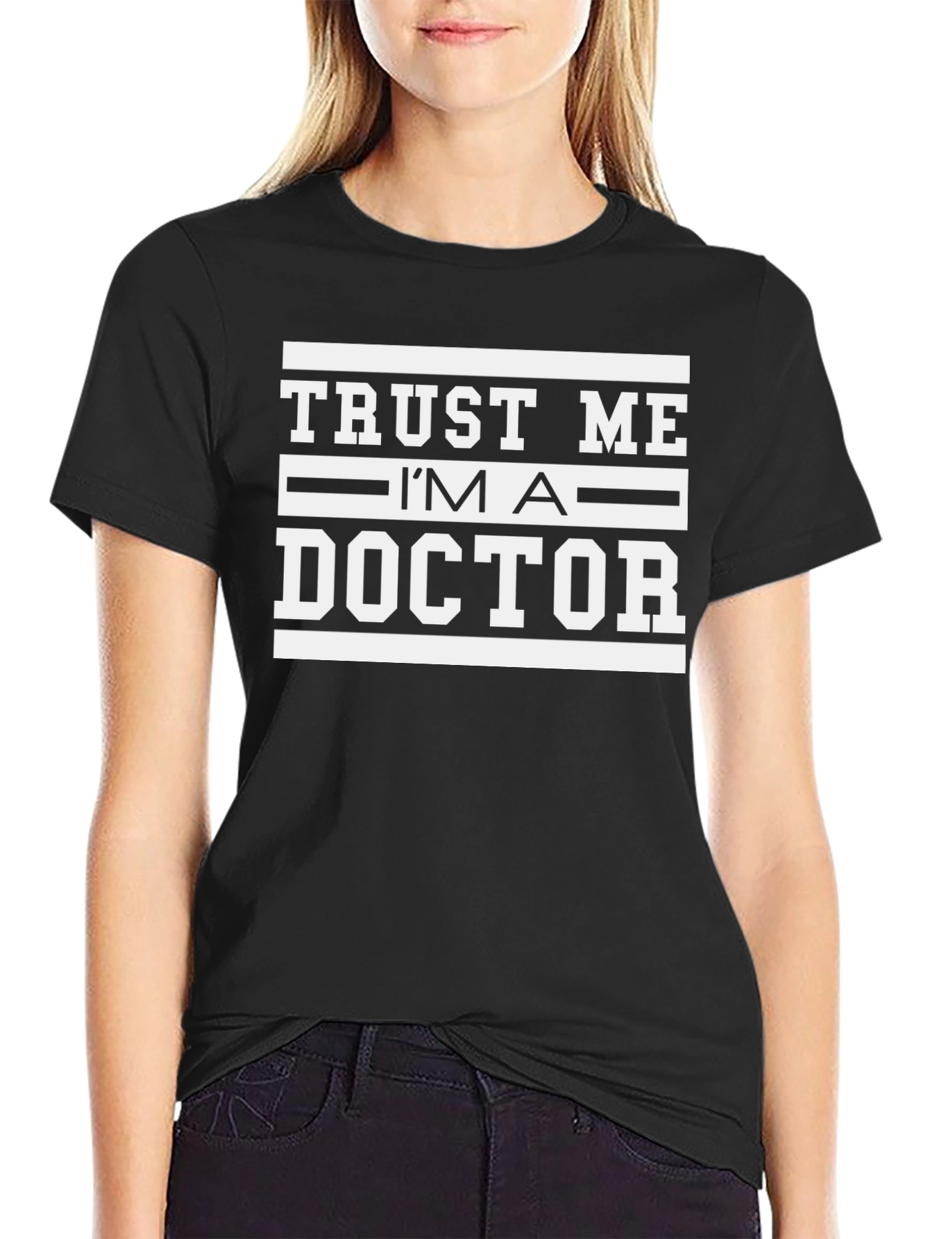Trust Me Im A Doctor T-Shirt