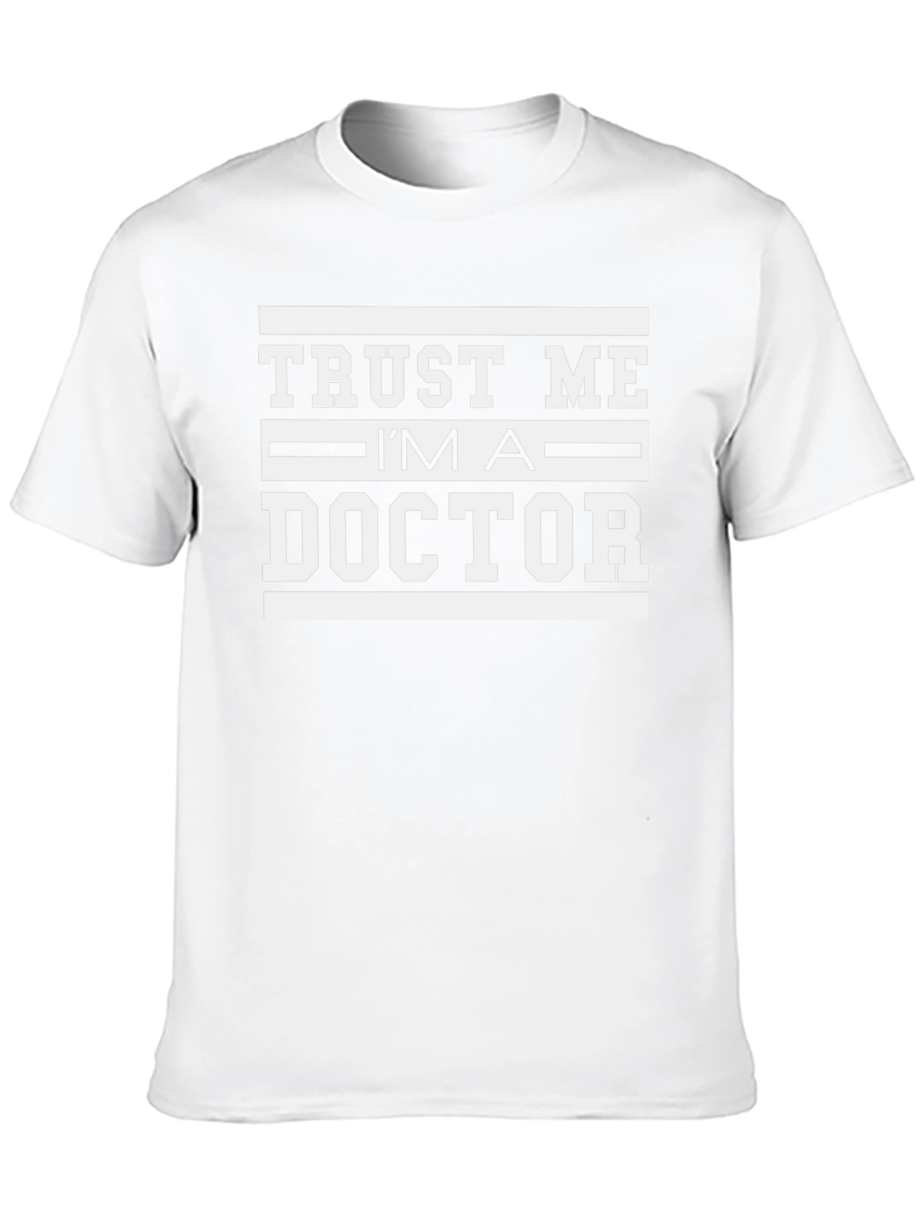 Trust Me Im A Doctor T-Shirt