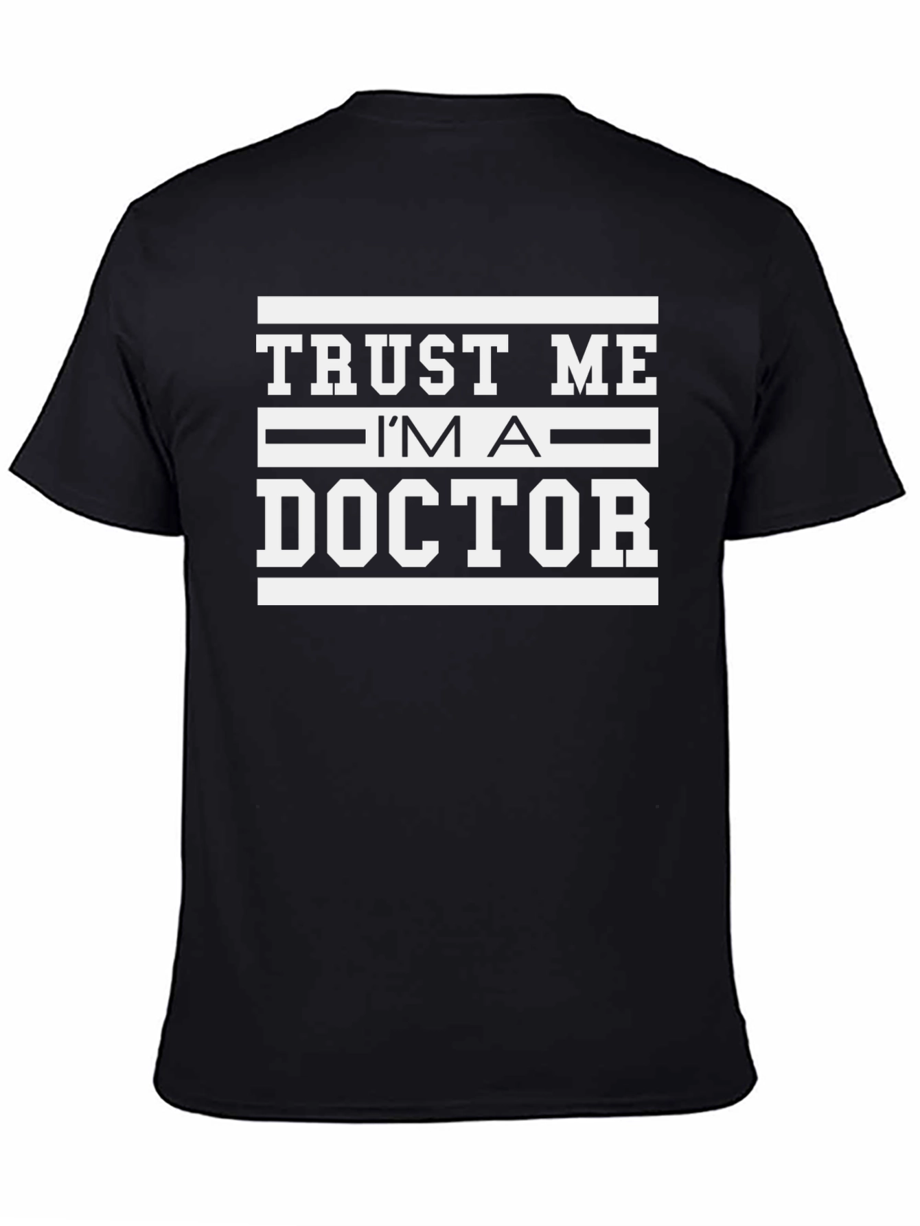 Trust Me Im A Doctor T-Shirt
